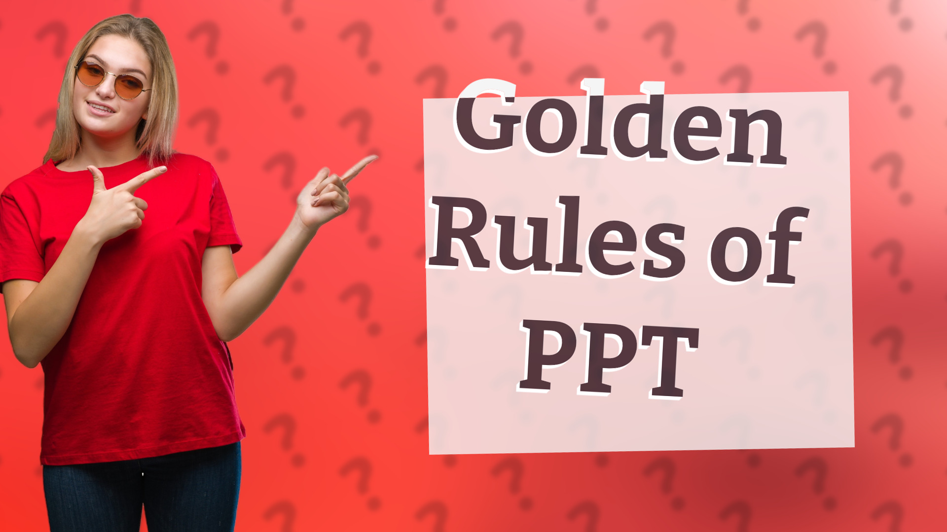Golden Rules of PPT
