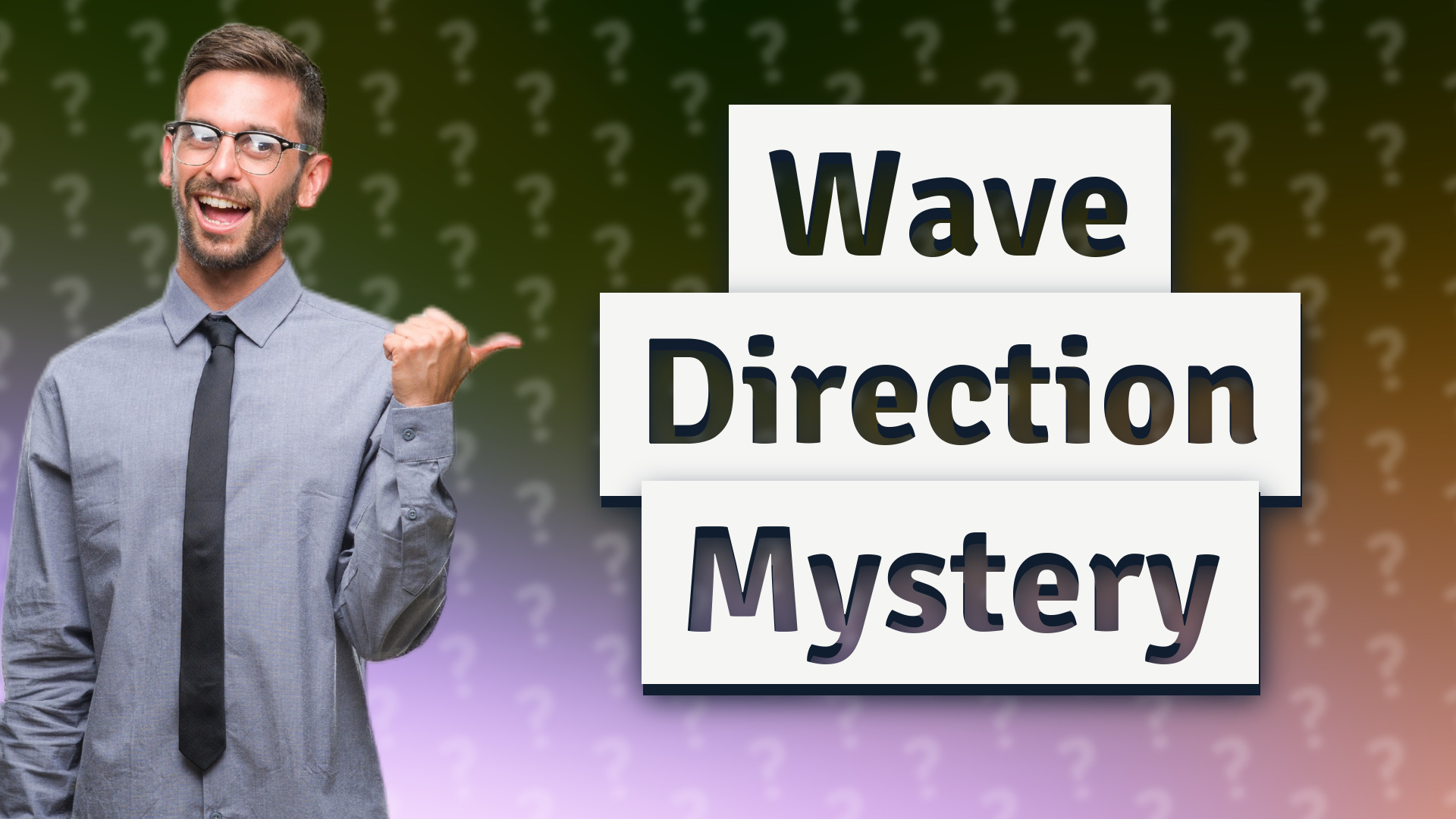 Wave Direction Mystery