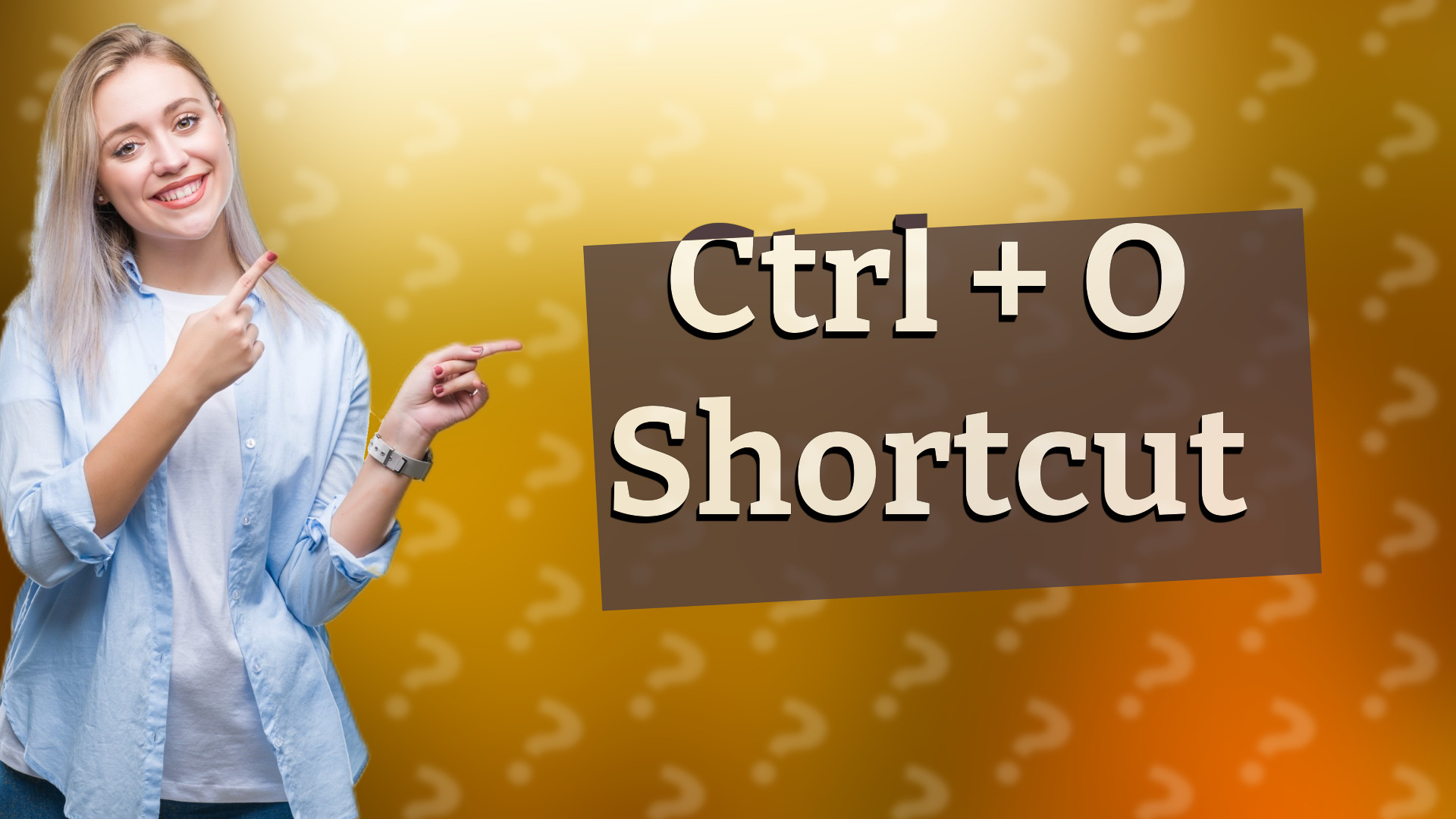 Ctrl + O Shortcut