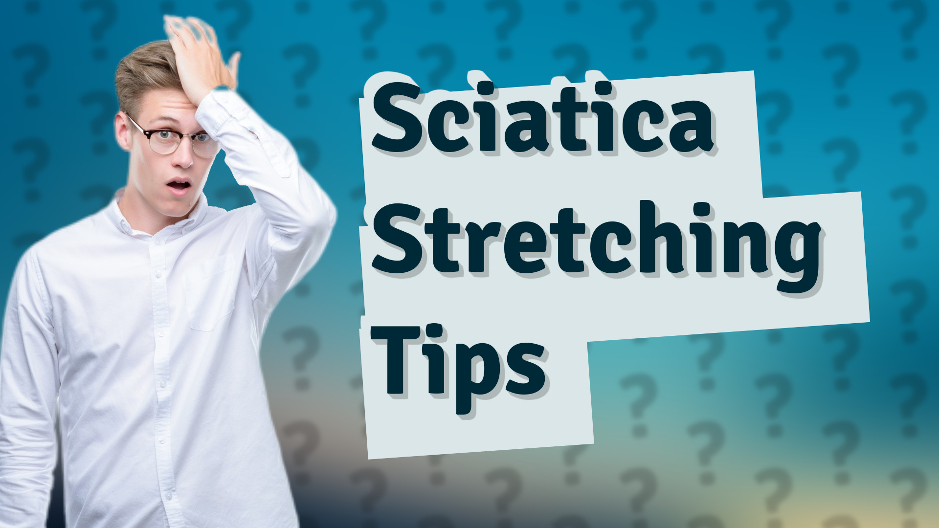 Sciatica Stretching Tips
