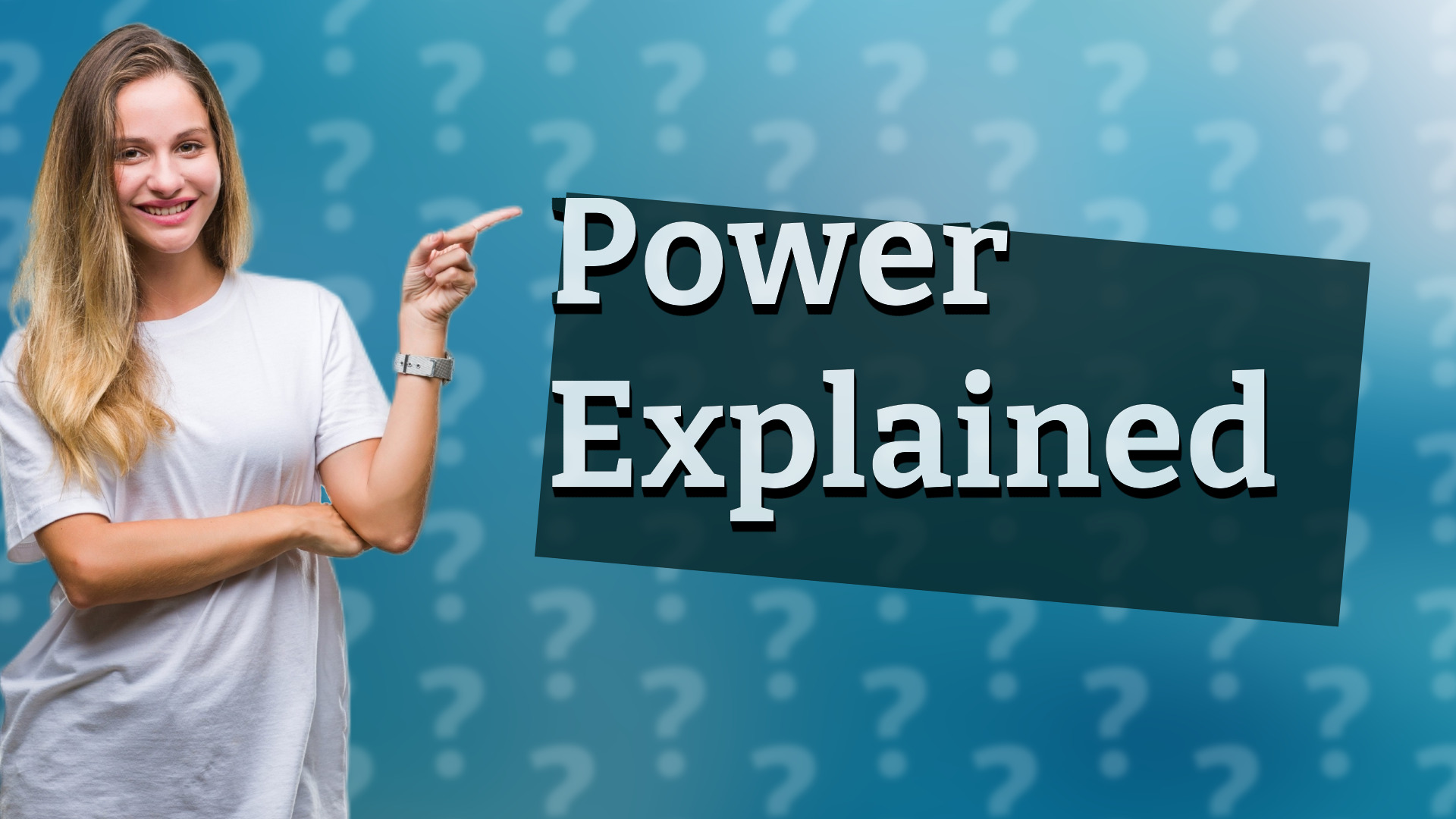Power Explained