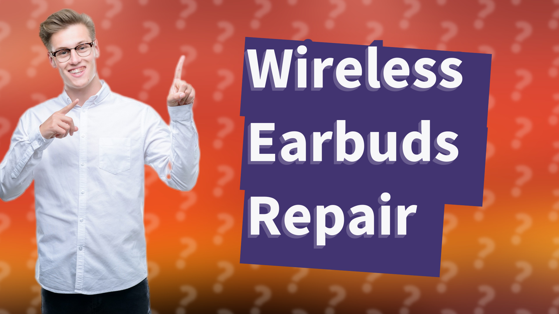 Wireless Earbuds Repair