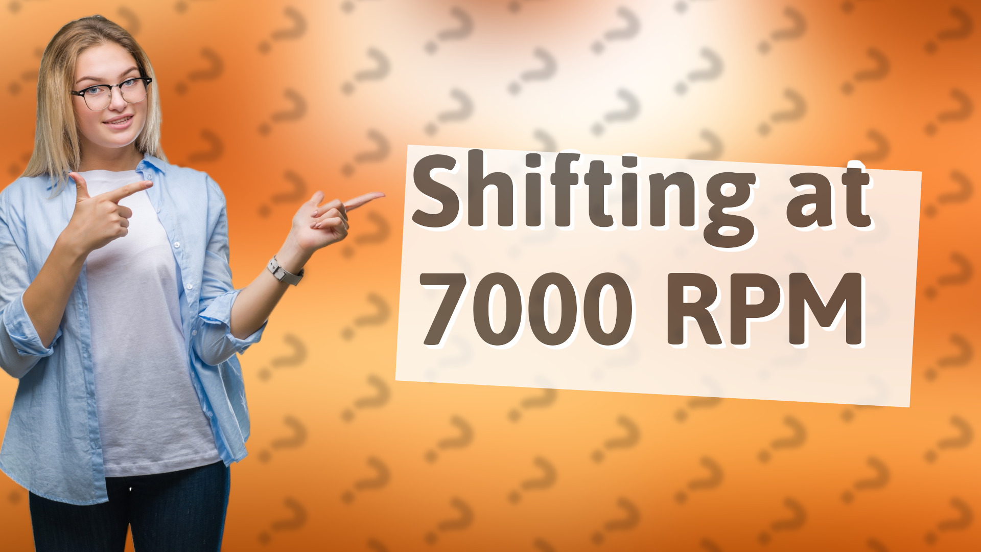 Shifting at 7000 RPM