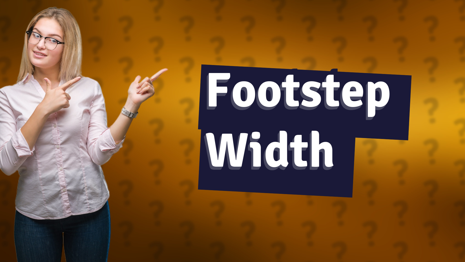 Footstep Width