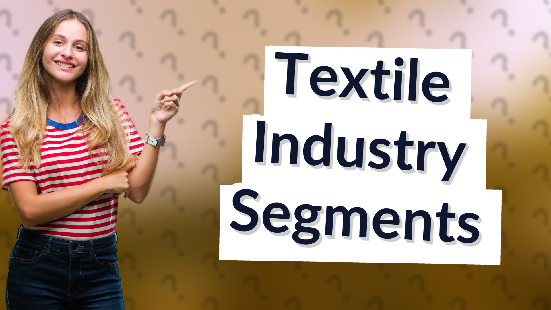 Textile Industry Segments