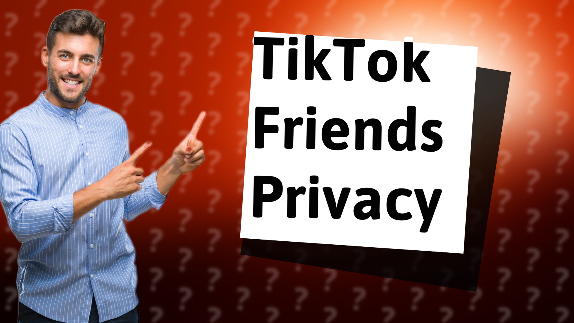 TikTok Friends Privacy