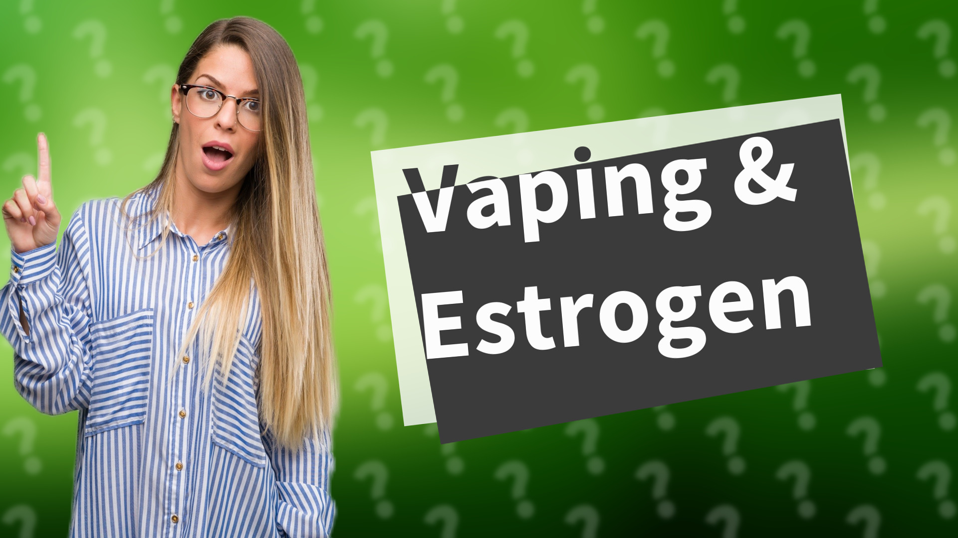 Vaping & Estrogen