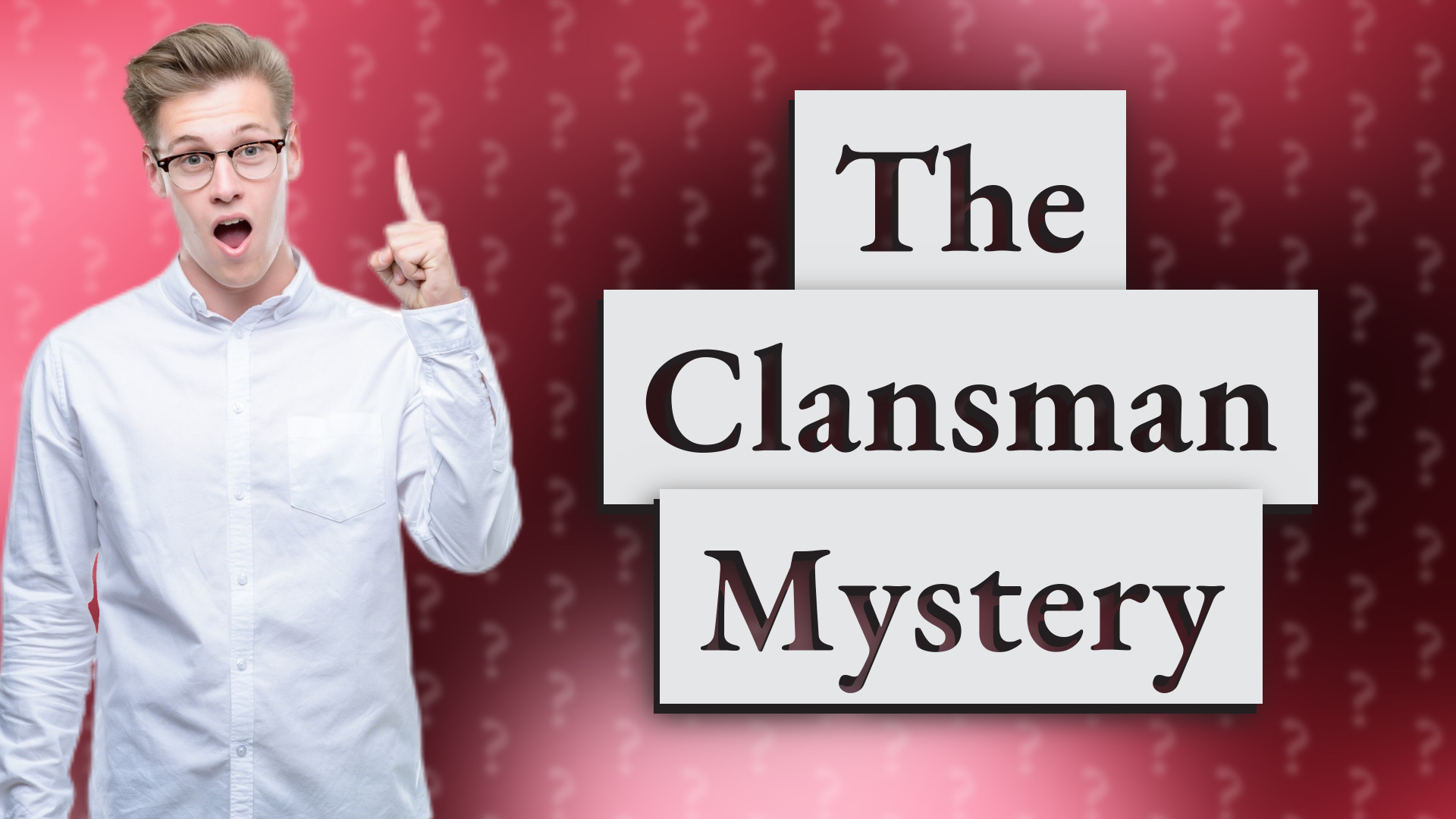 The Clansman Mystery