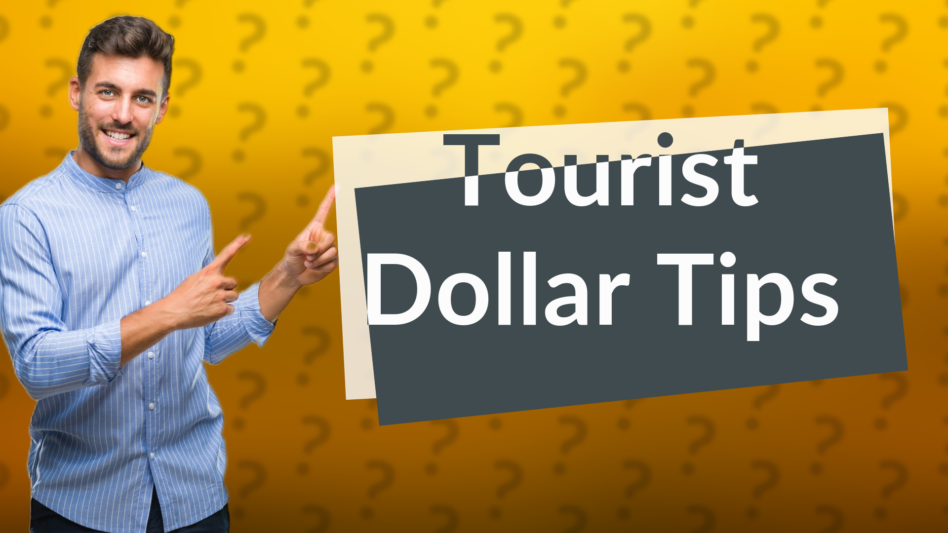 Tourist Dollar Tips