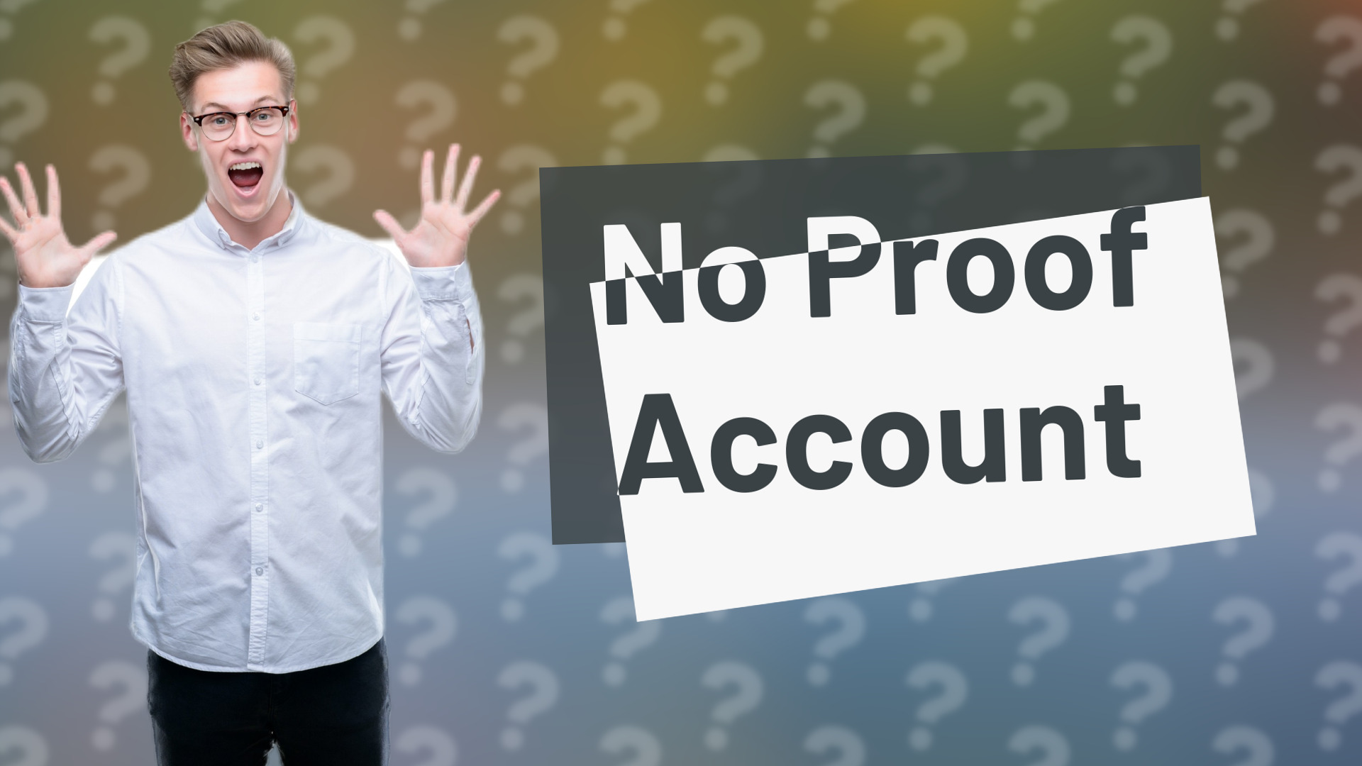 No Proof Account