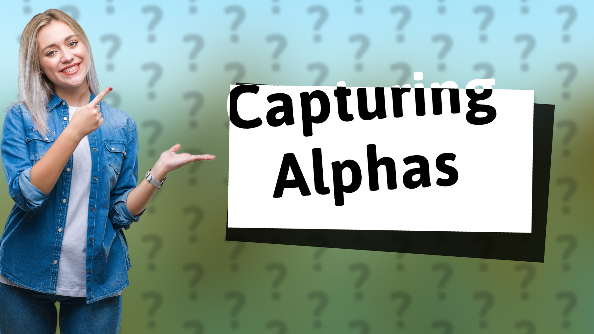 Capturing Alphas
