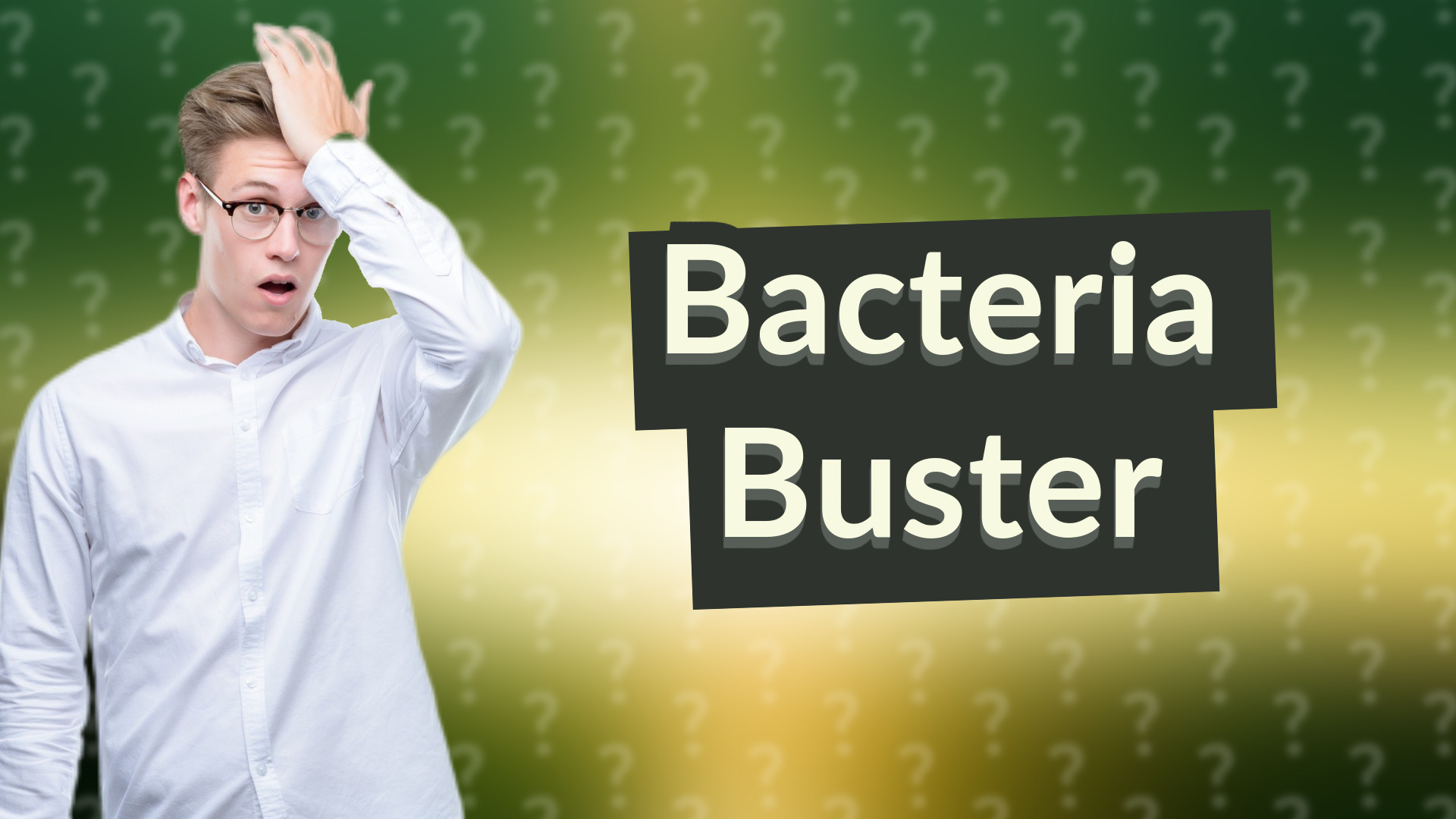 Bacteria Buster