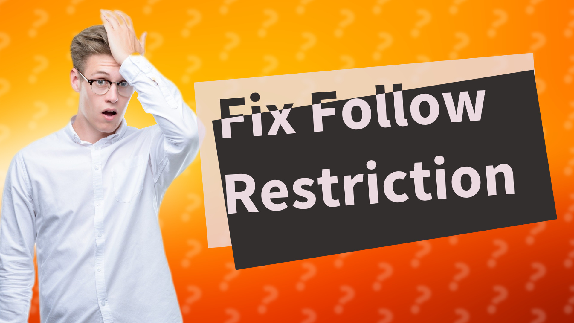 Fix Follow Restriction