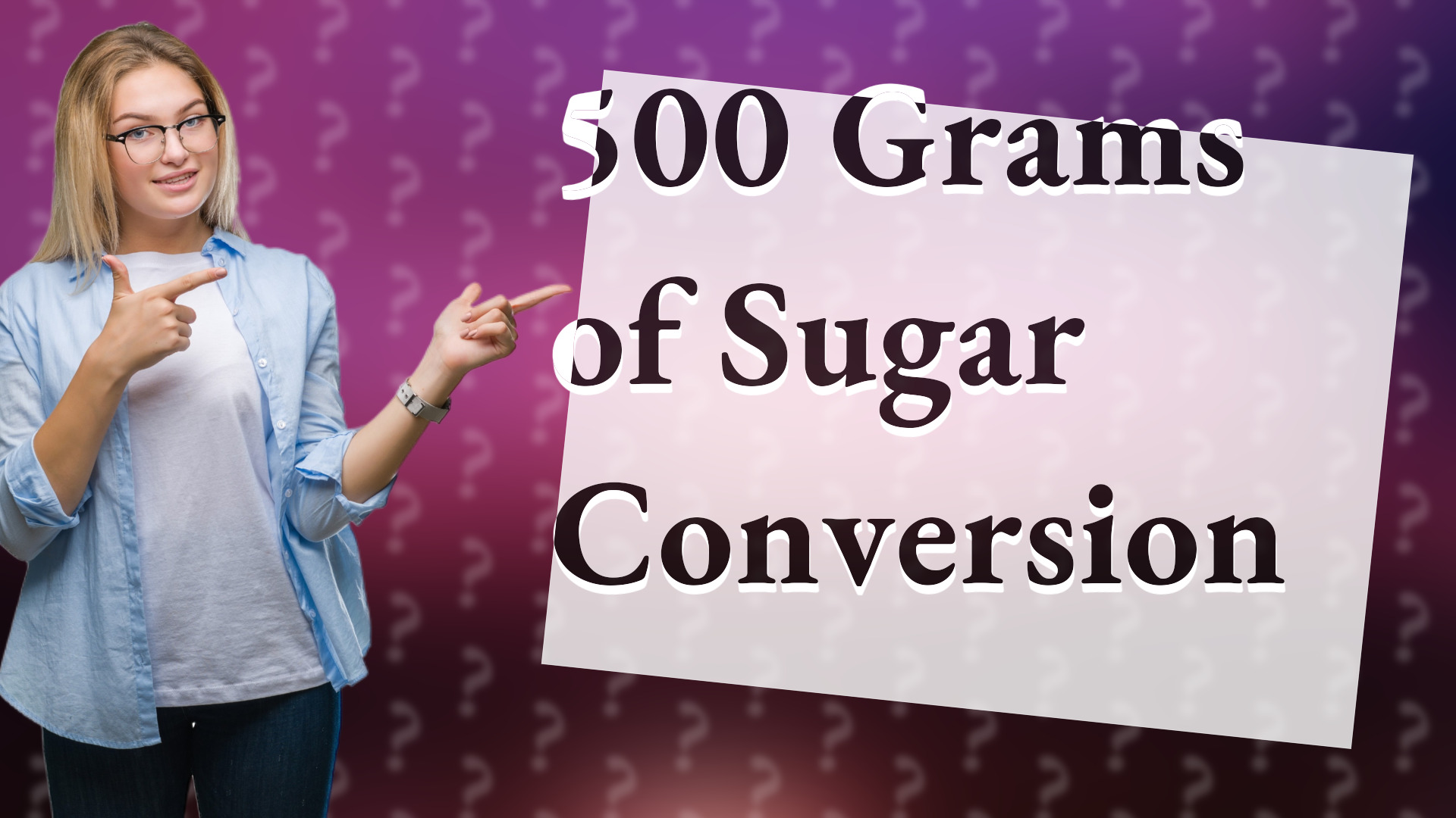 500 Grams of Sugar Conversion