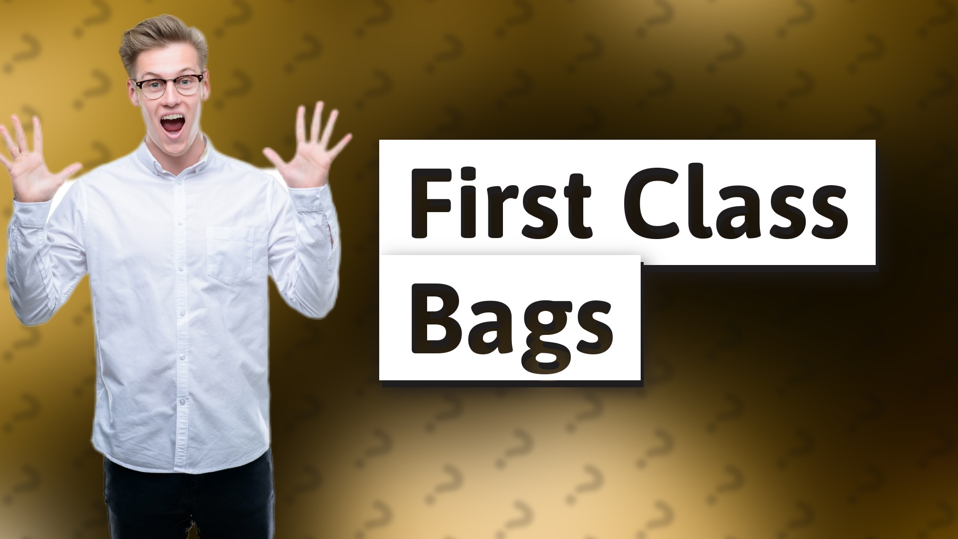 First Class Bags