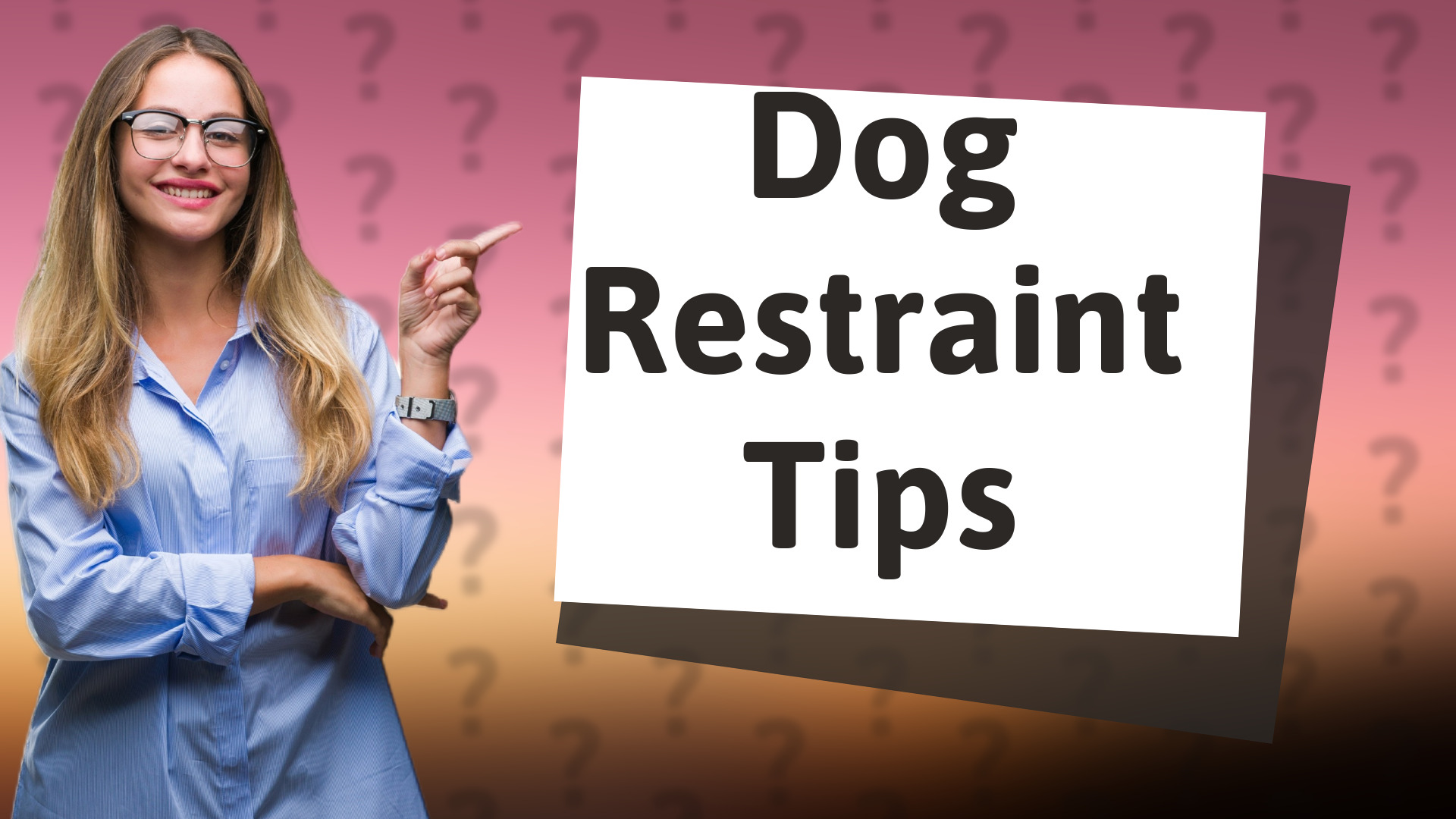 Dog Restraint Tips