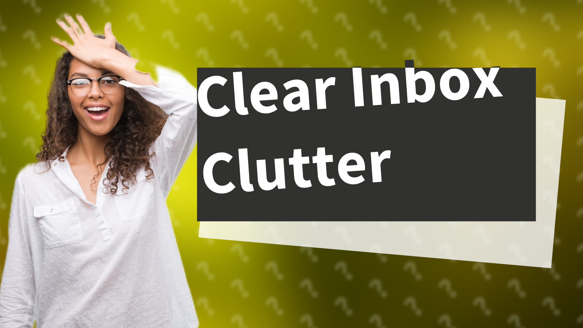Clear Inbox Clutter