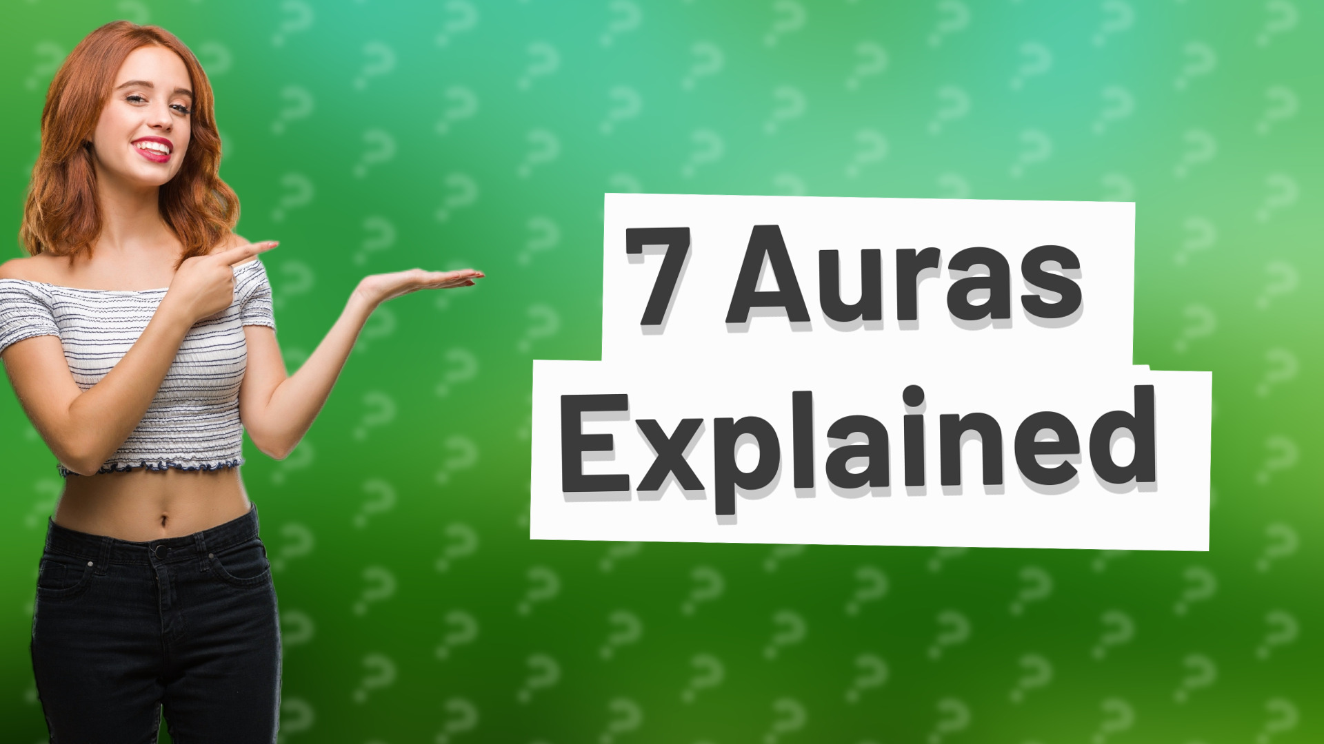 7 Auras Explained