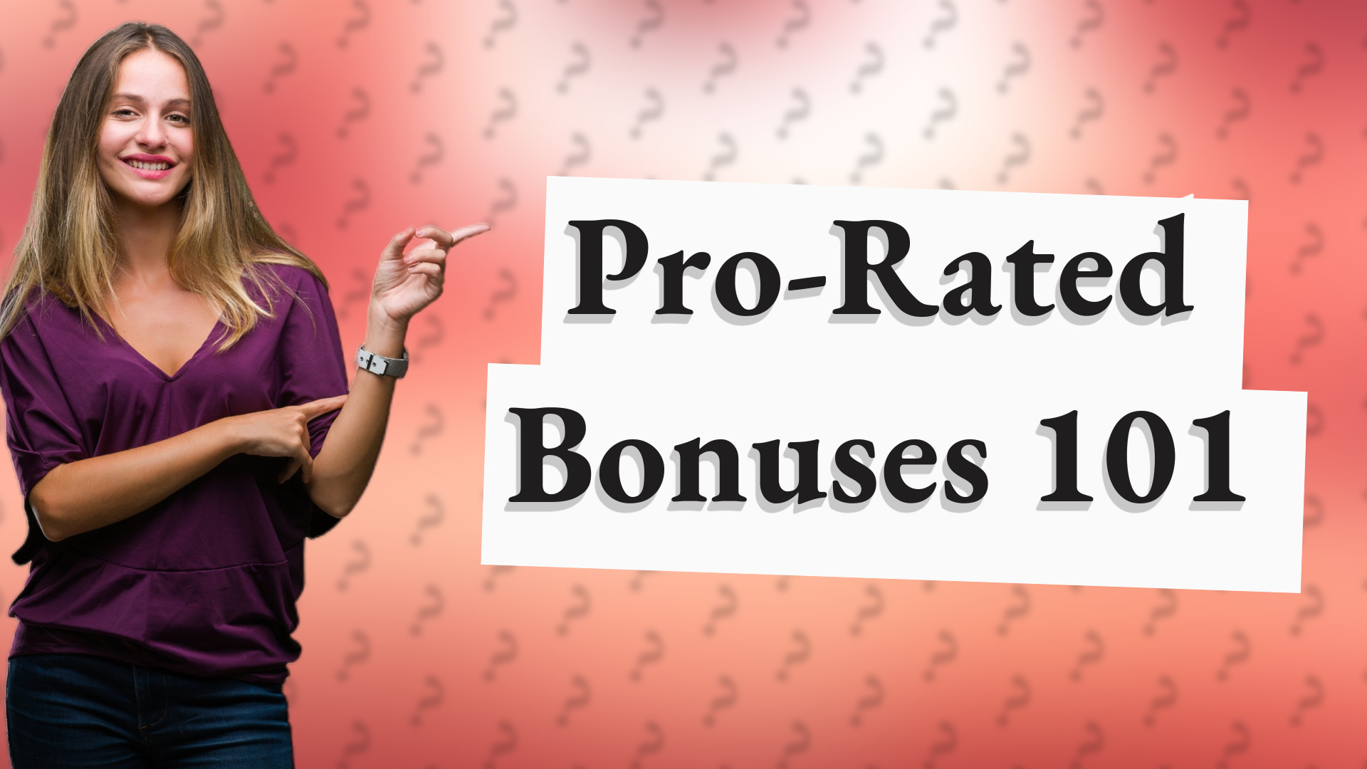 Pro-Rated Bonuses 101
