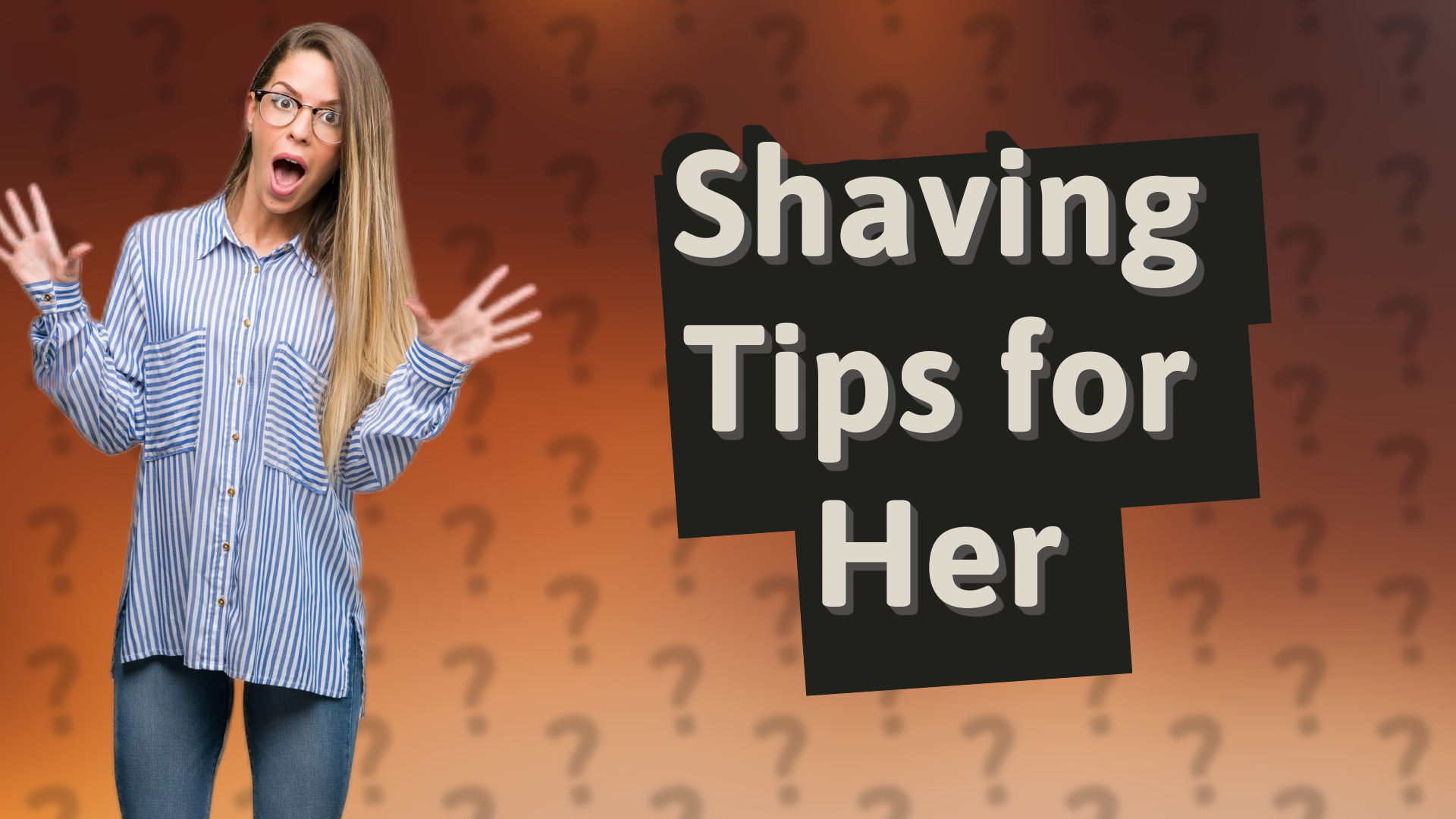 Shaving Tips for Her
