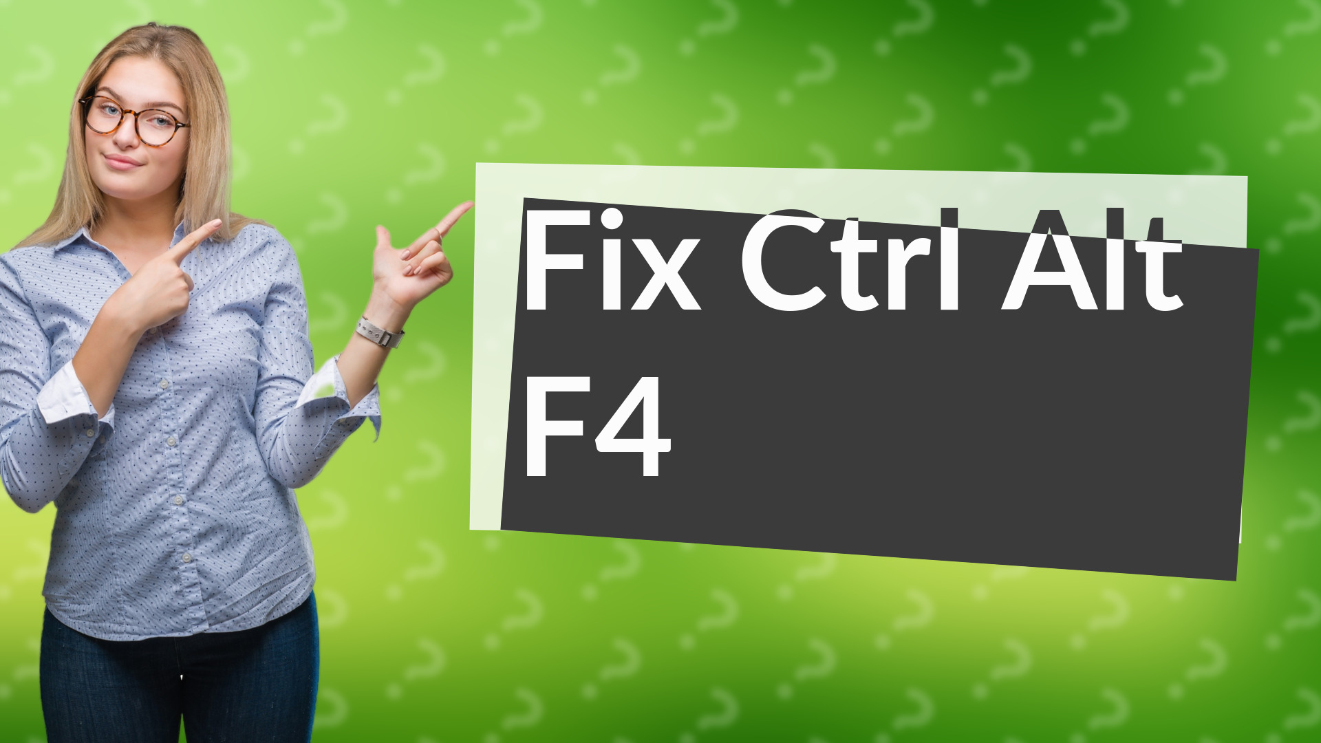 Fix Ctrl Alt F4