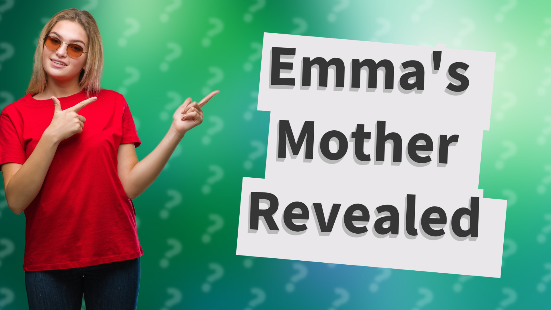 Emma's Mother Revealed