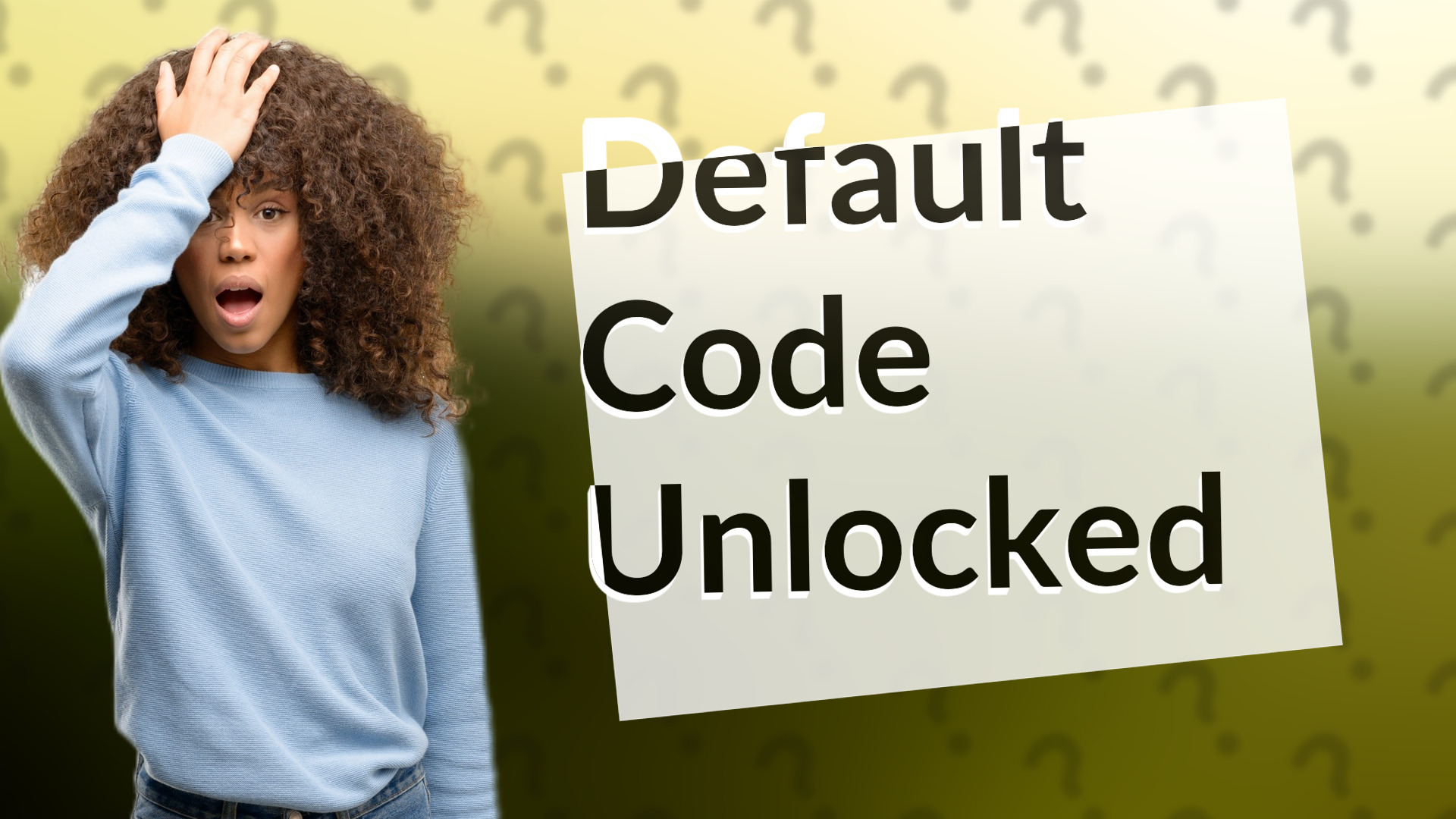 Default Code Unlocked