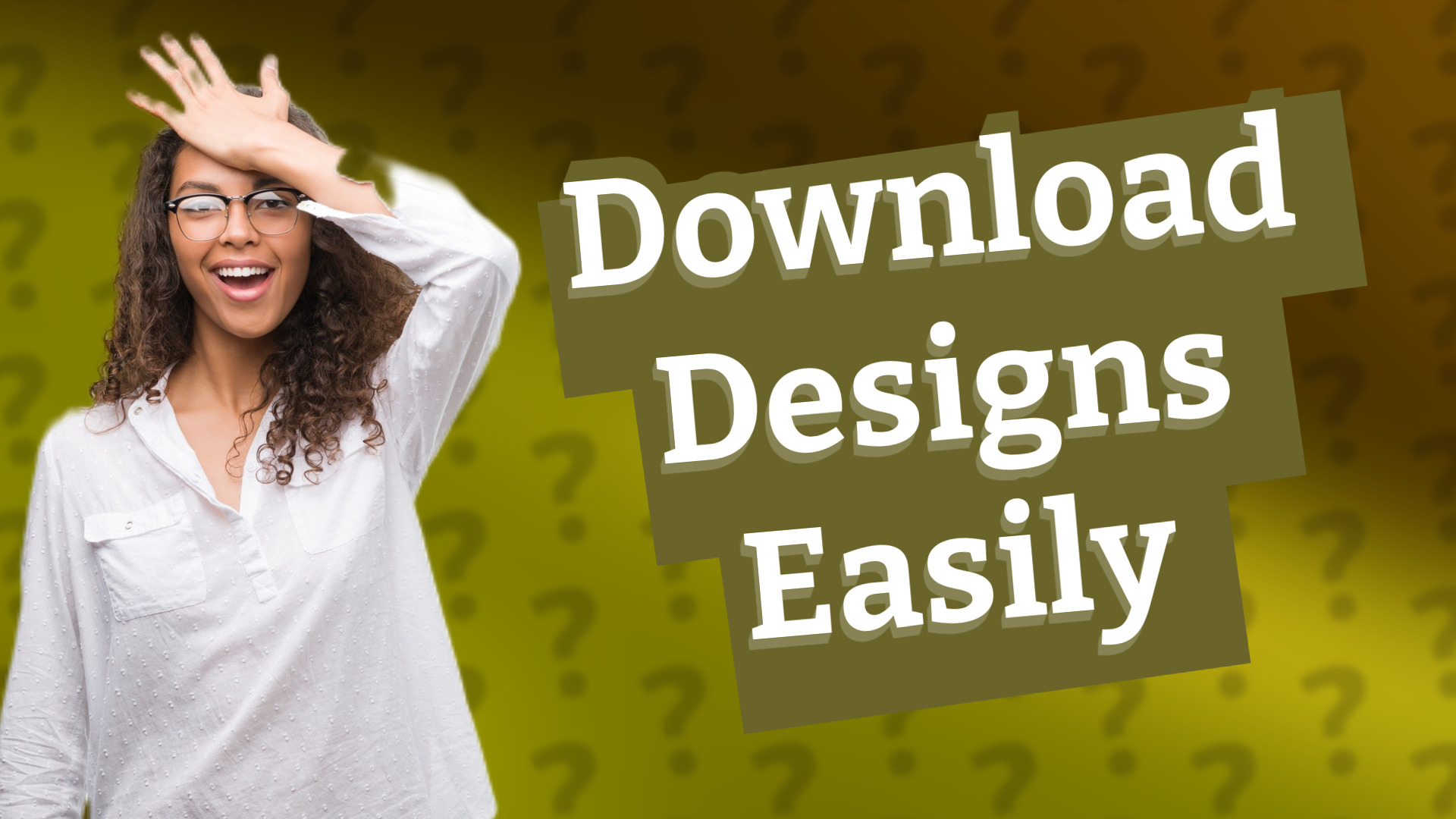 Download Designs Easily