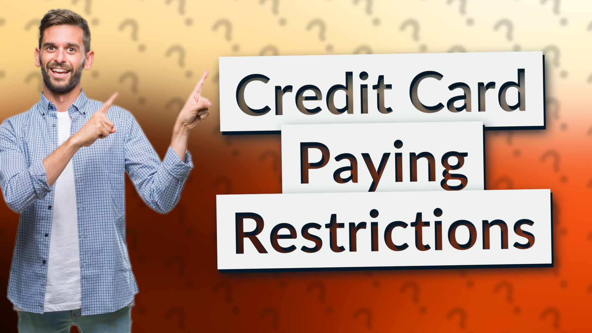 Credit Card Paying Restrictions