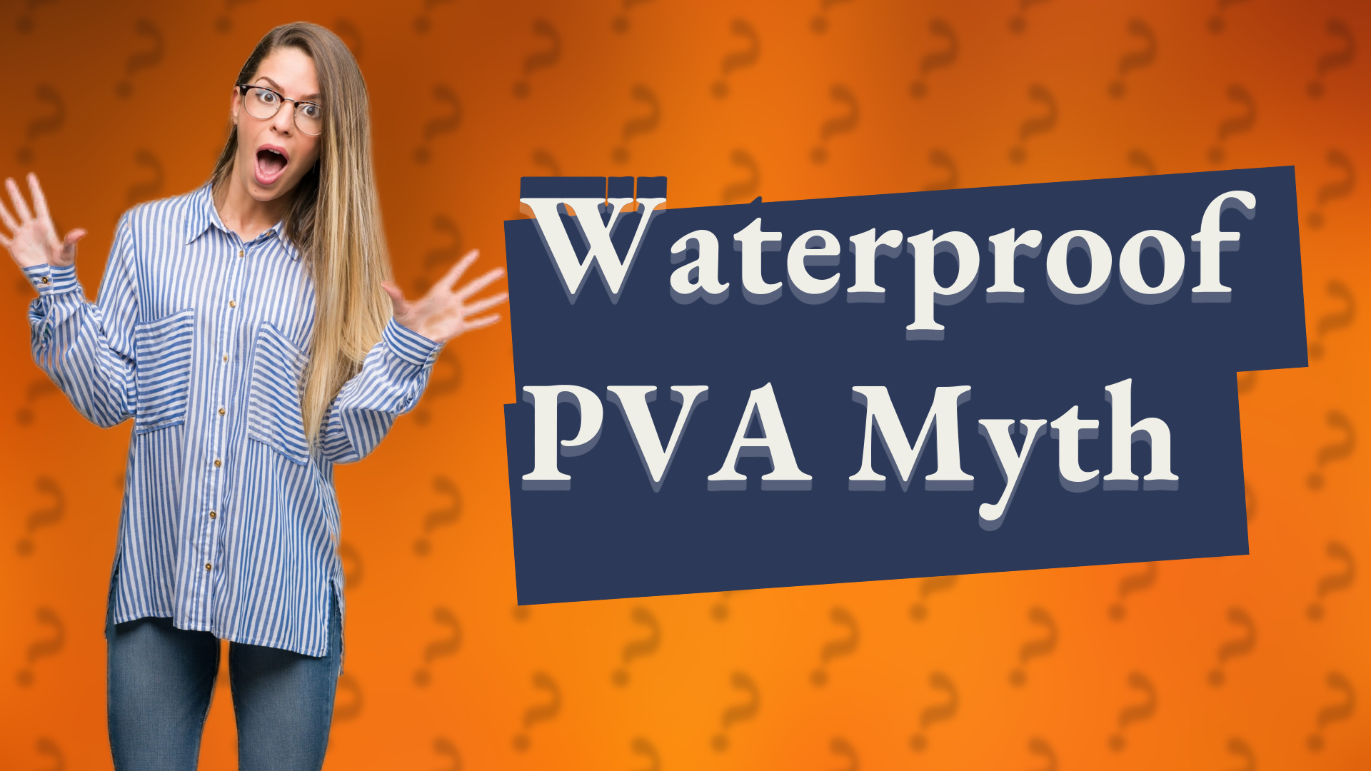 Waterproof PVA Myth