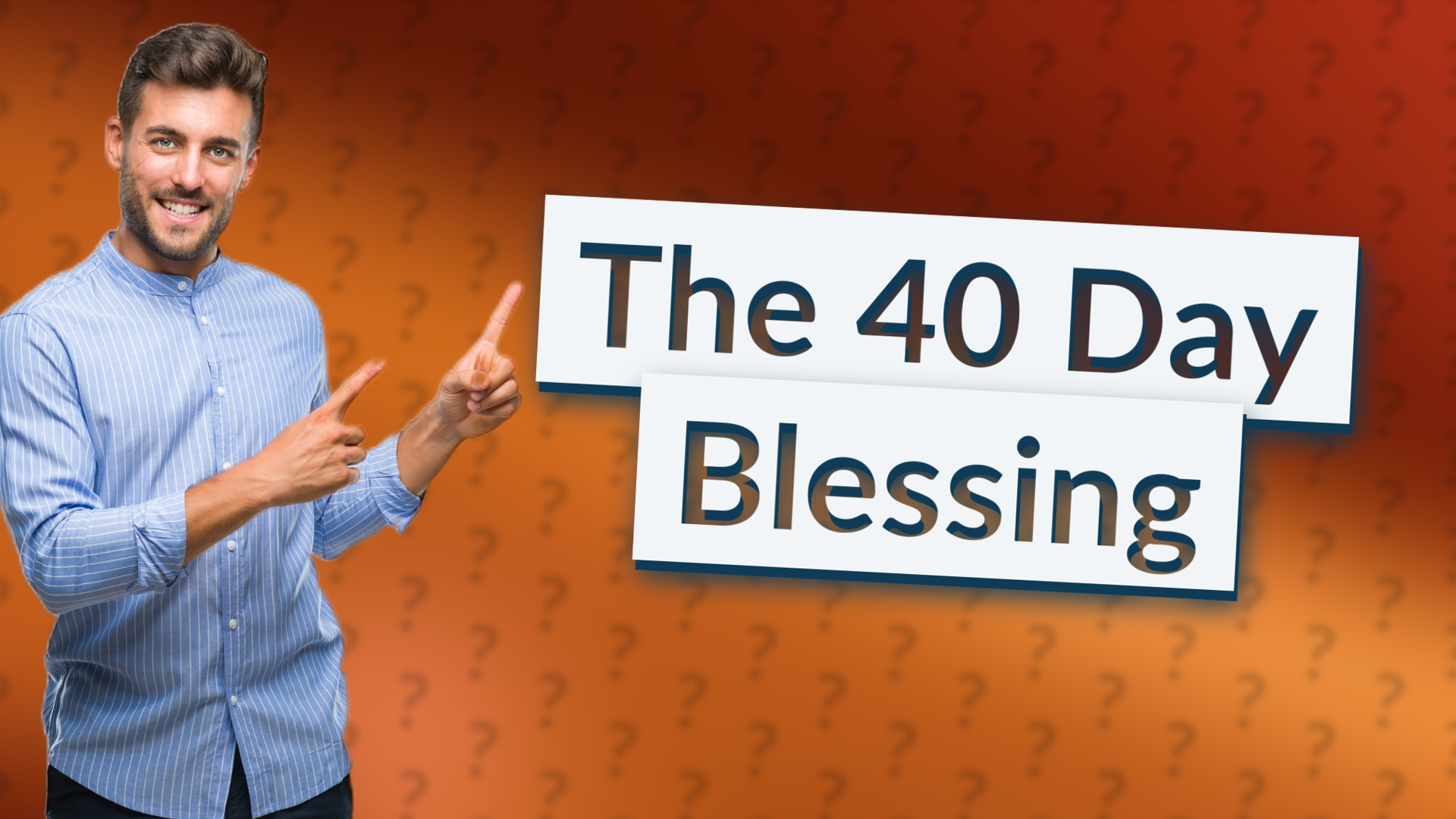 The 40 Day Blessing