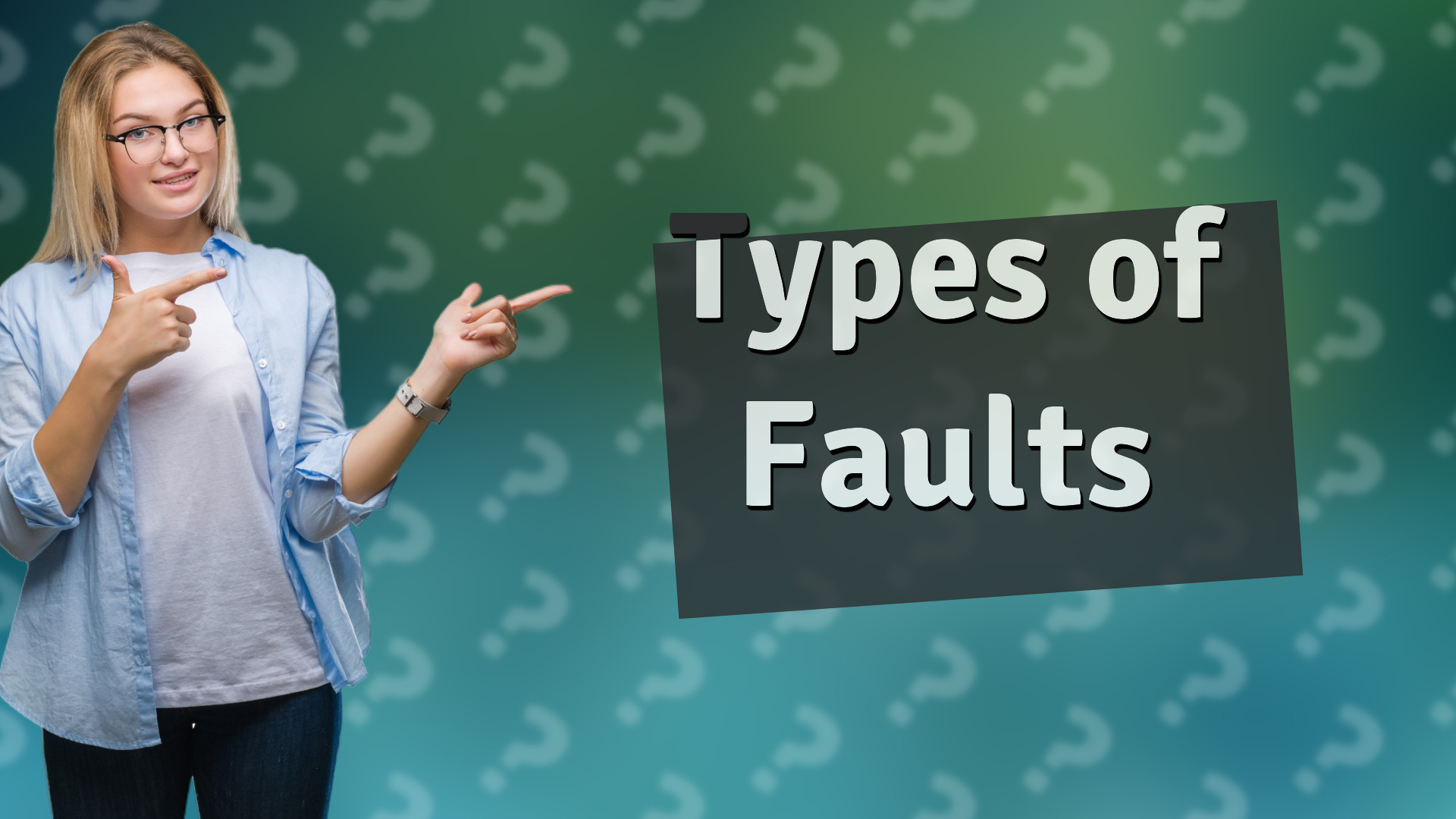 Types of Faults