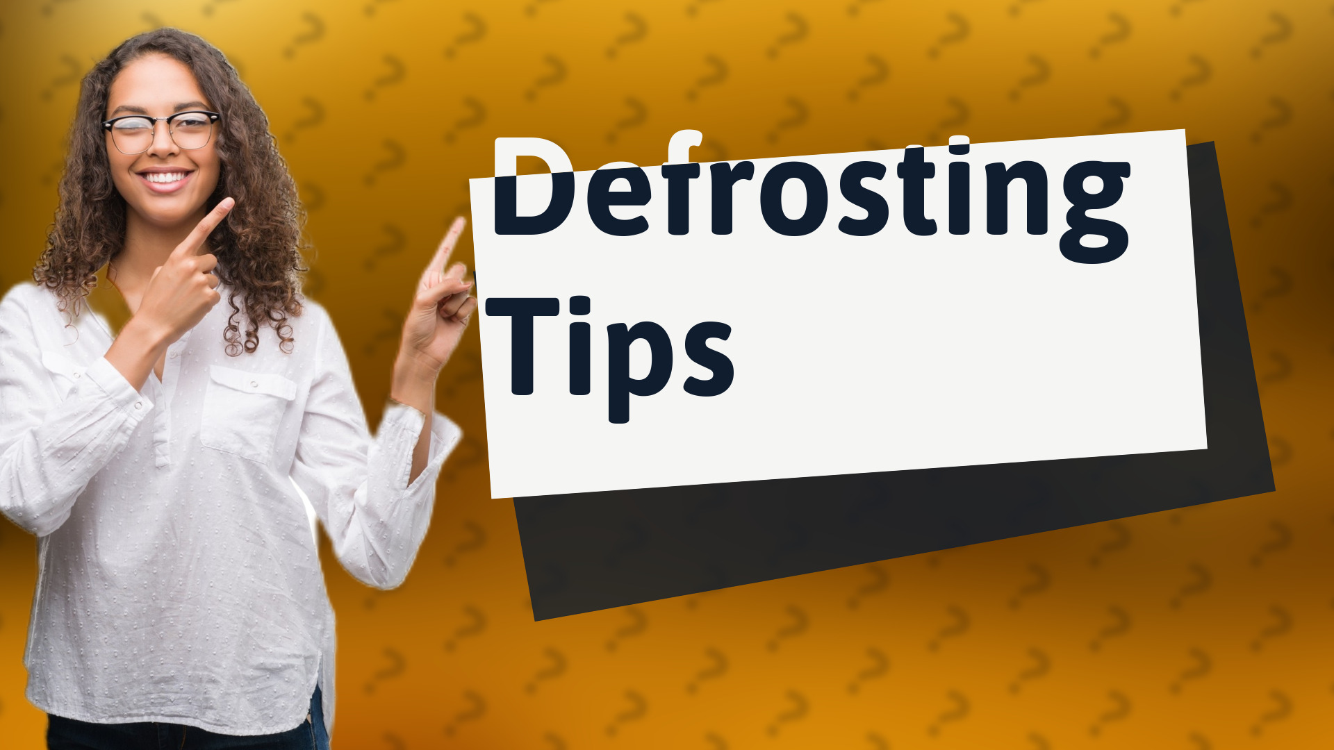 Defrosting Tips
