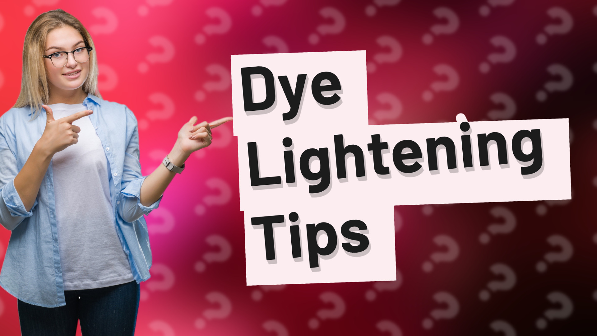 Dye Lightening Tips