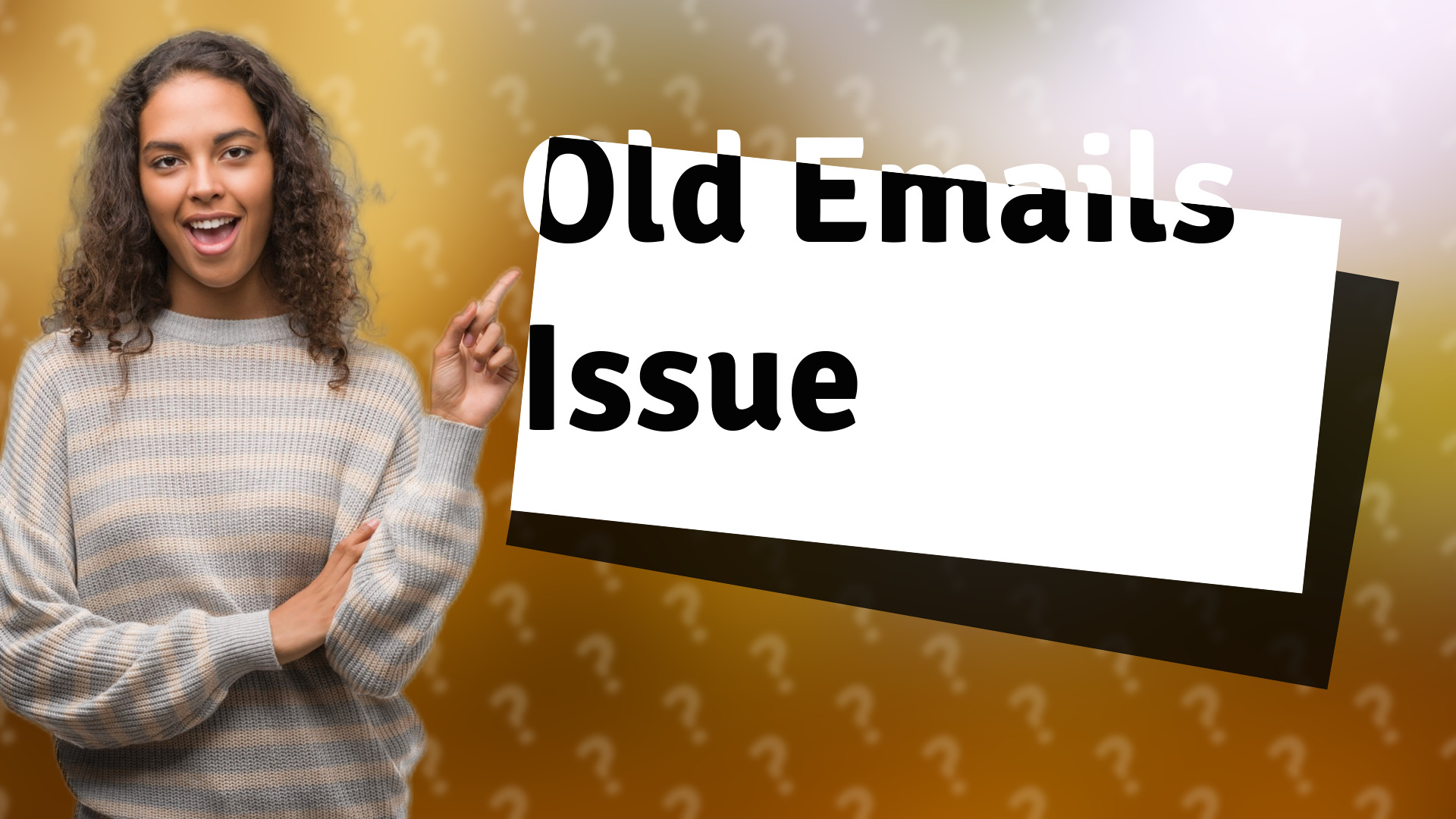 Old Emails Issue