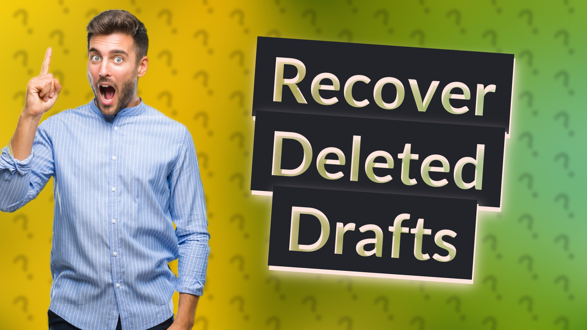 Recover Deleted Drafts