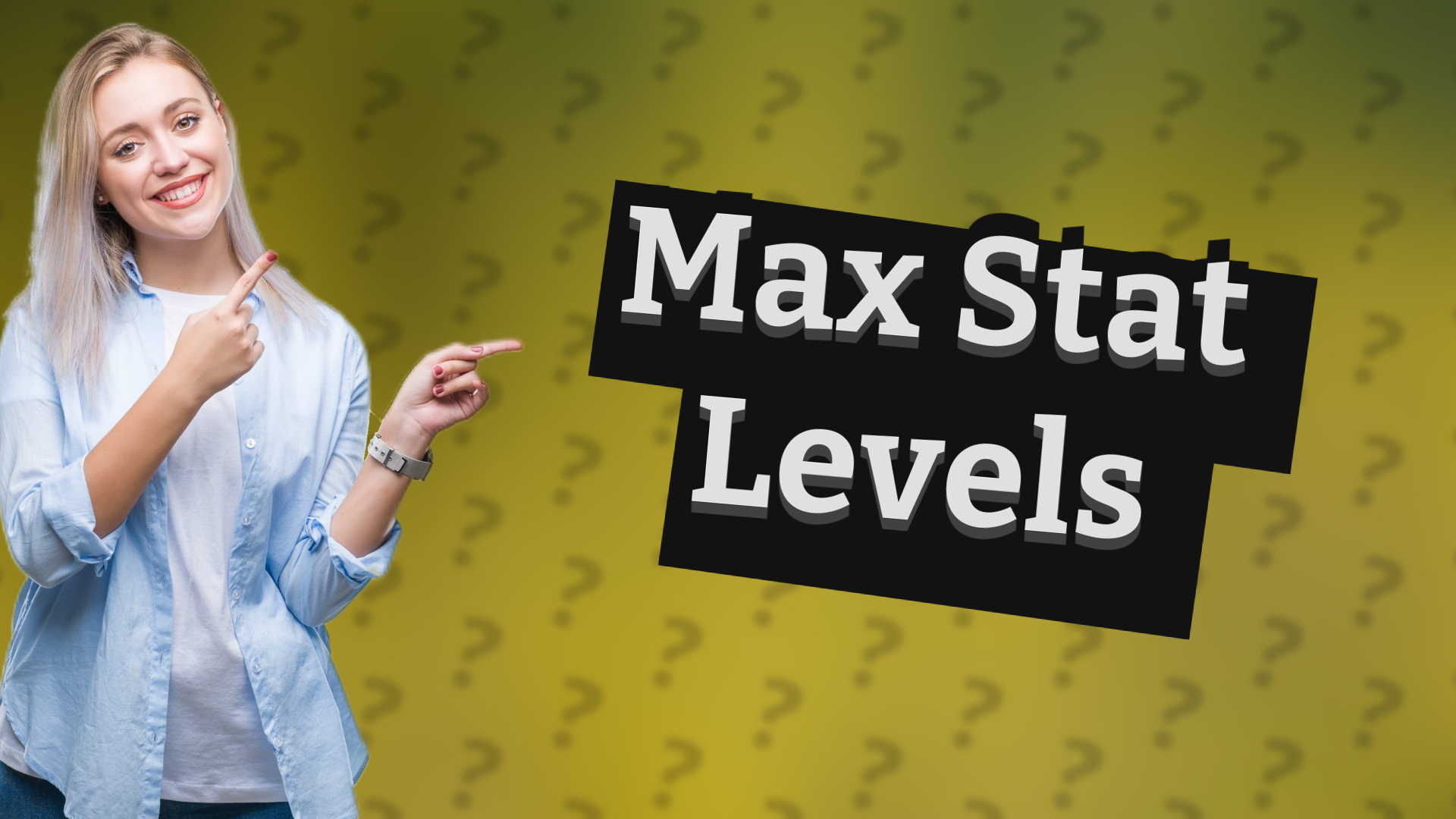 Max Stat Levels