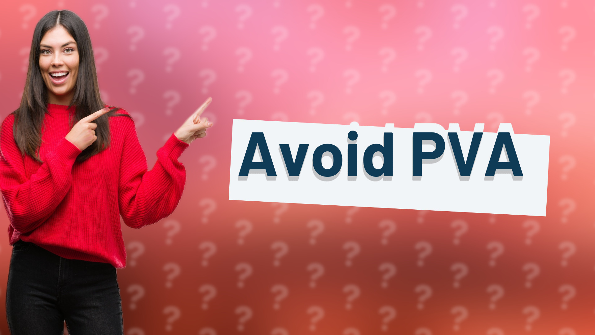 Avoid PVA