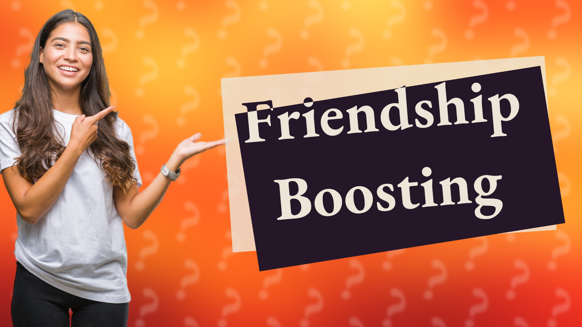 Friendship Boosting