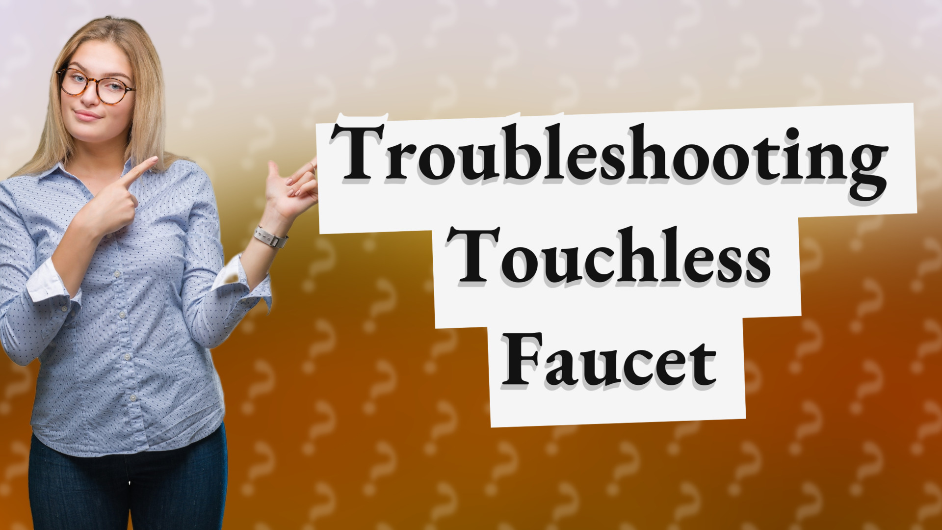 Troubleshooting Touchless Faucet