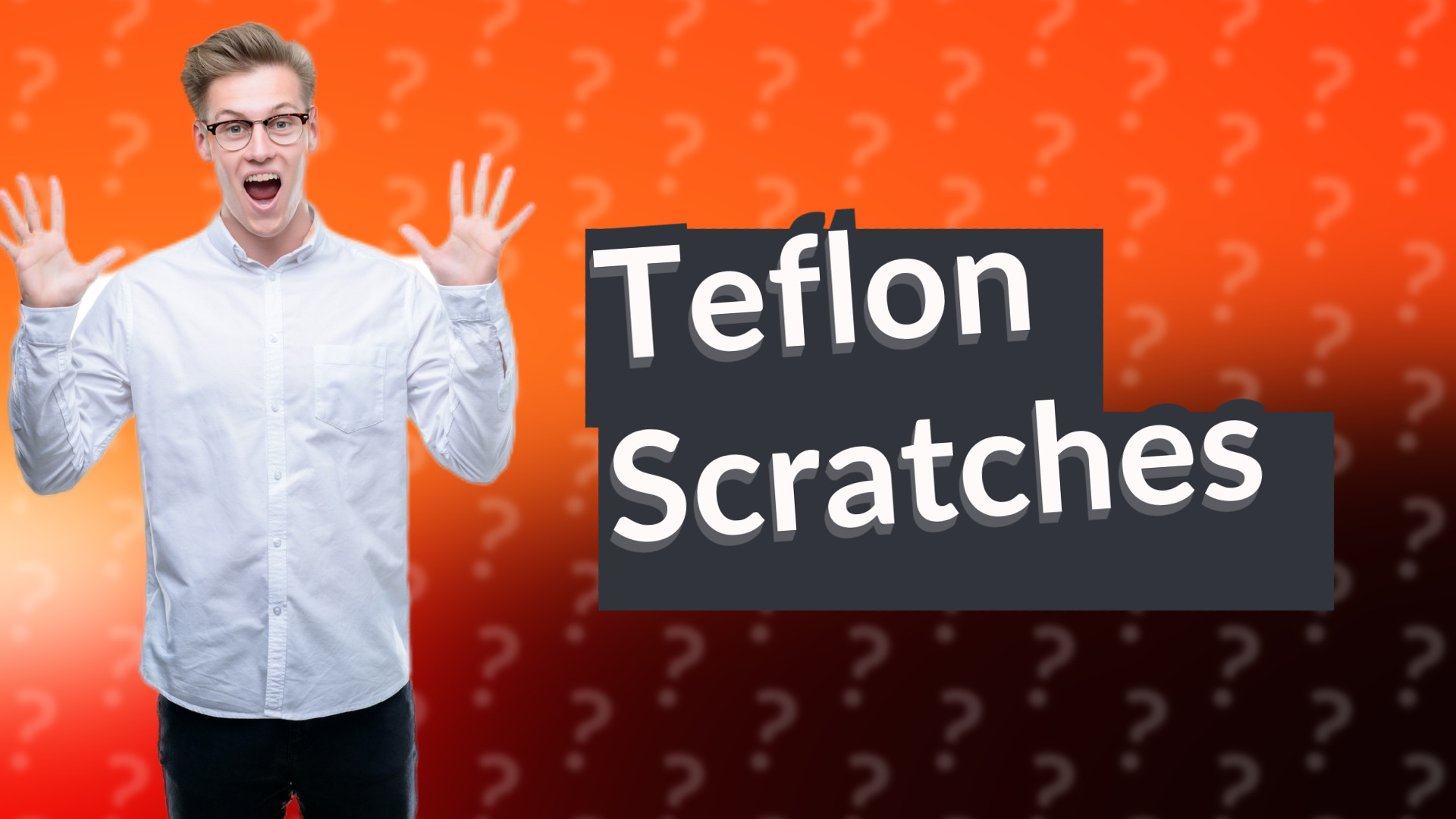 Teflon Scratches