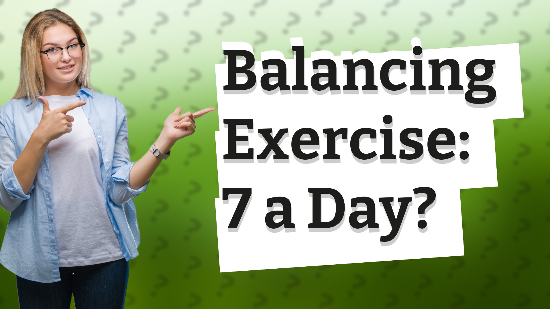 Balancing Exercise: 7 a Day?