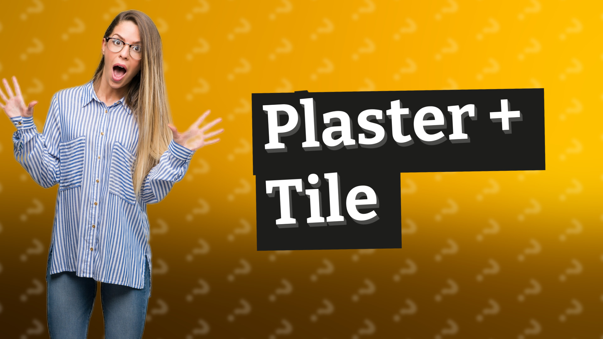 Plaster + Tile