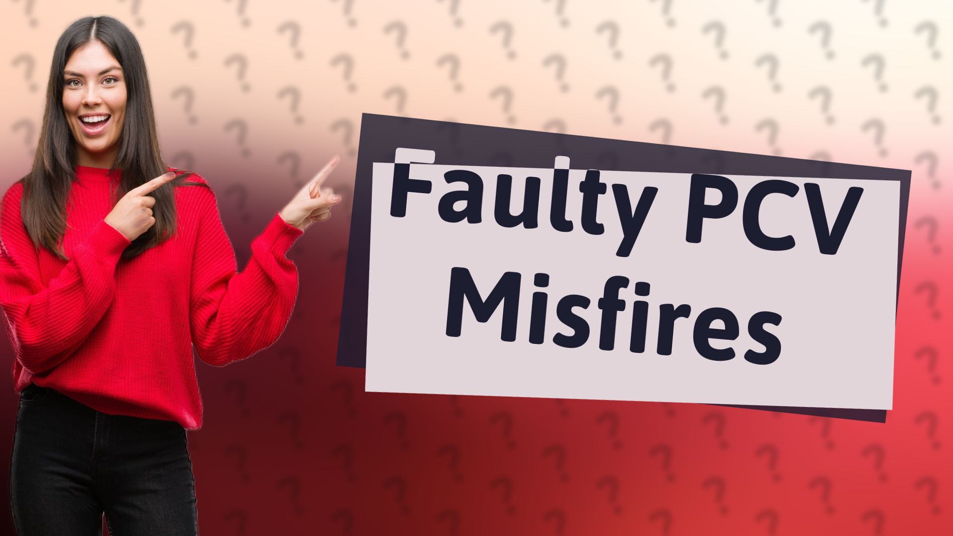 Faulty PCV Misfires