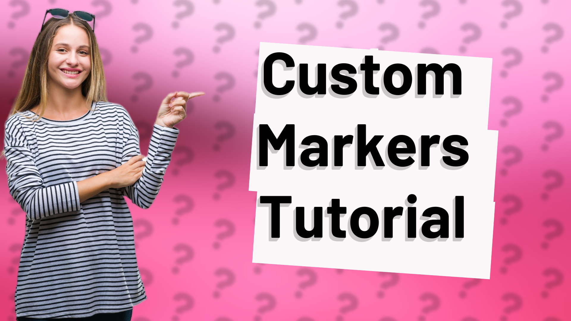 Custom Markers Tutorial