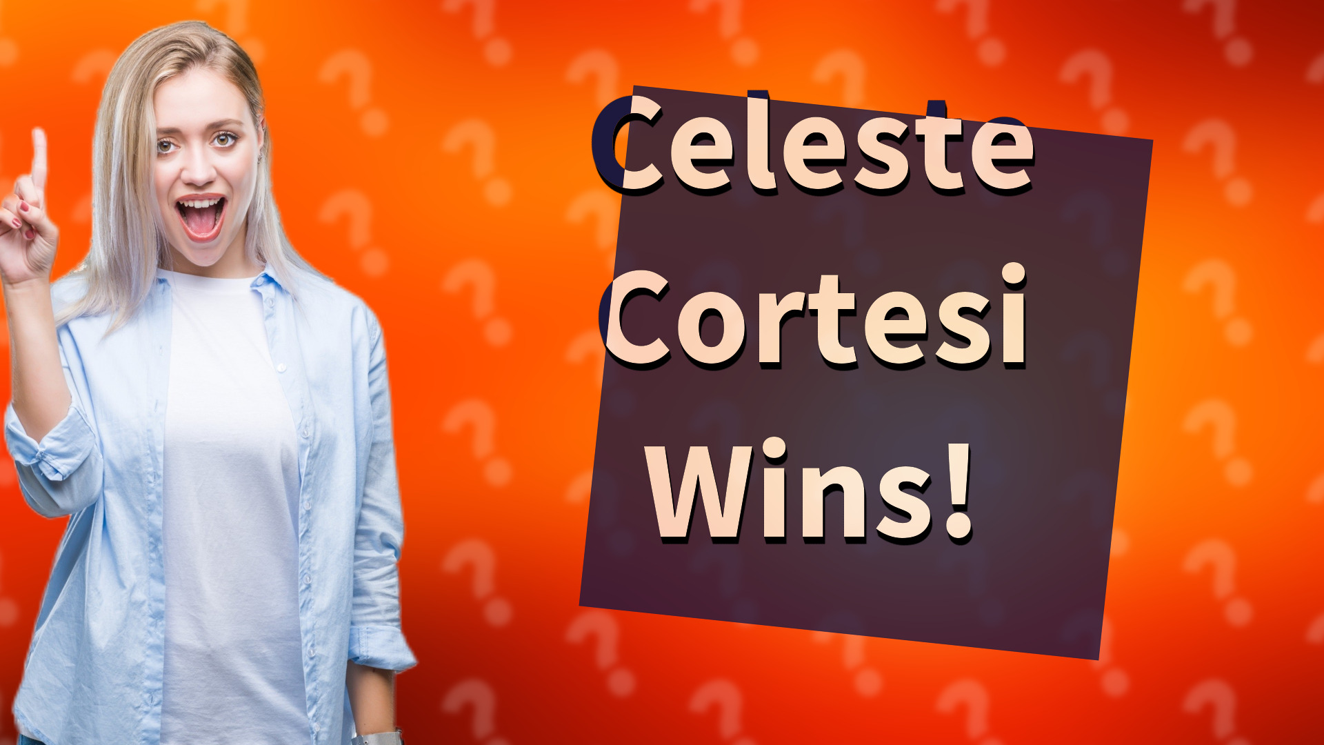 Celeste Cortesi Wins!