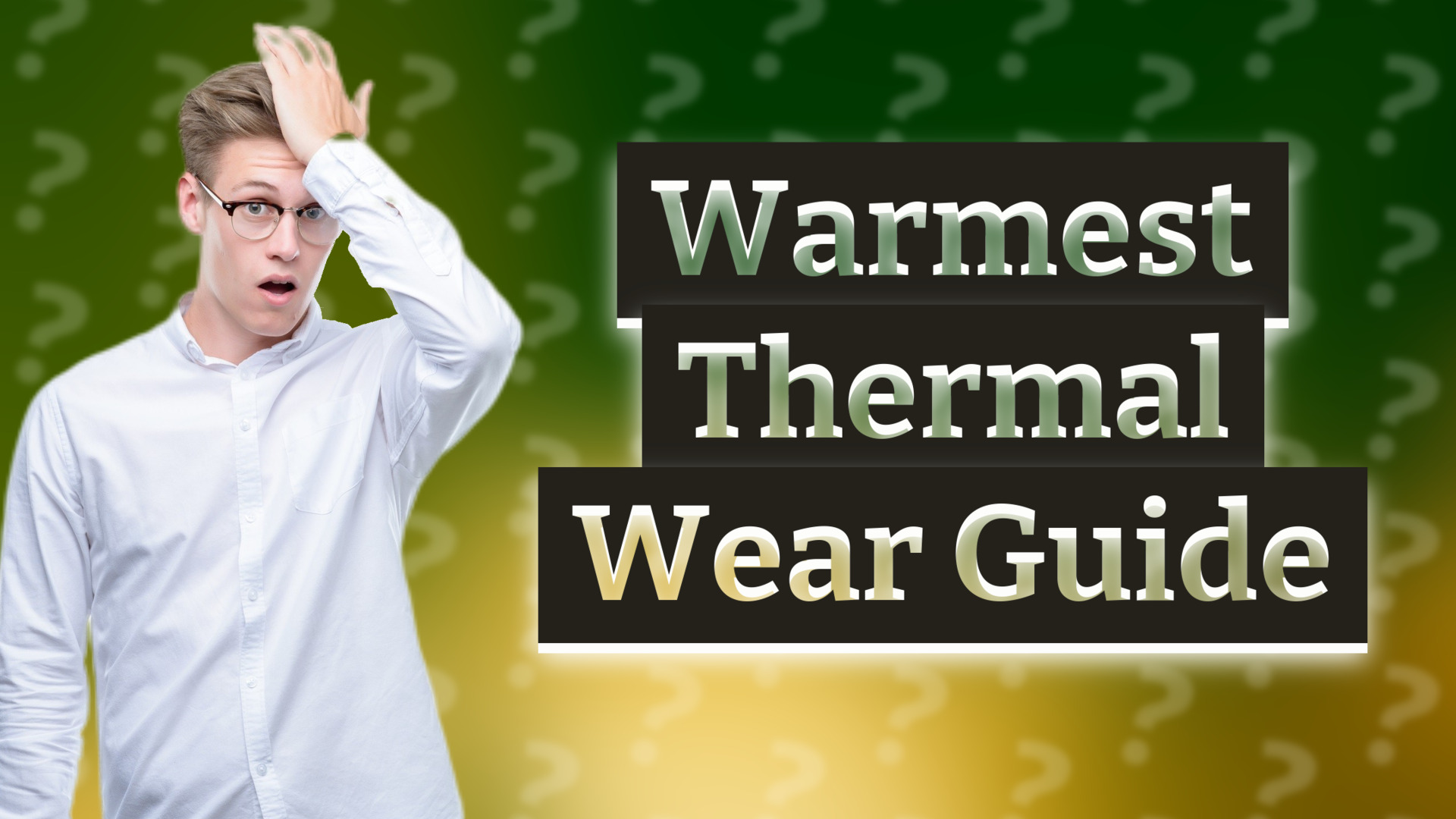Warmest Thermal Wear Guide