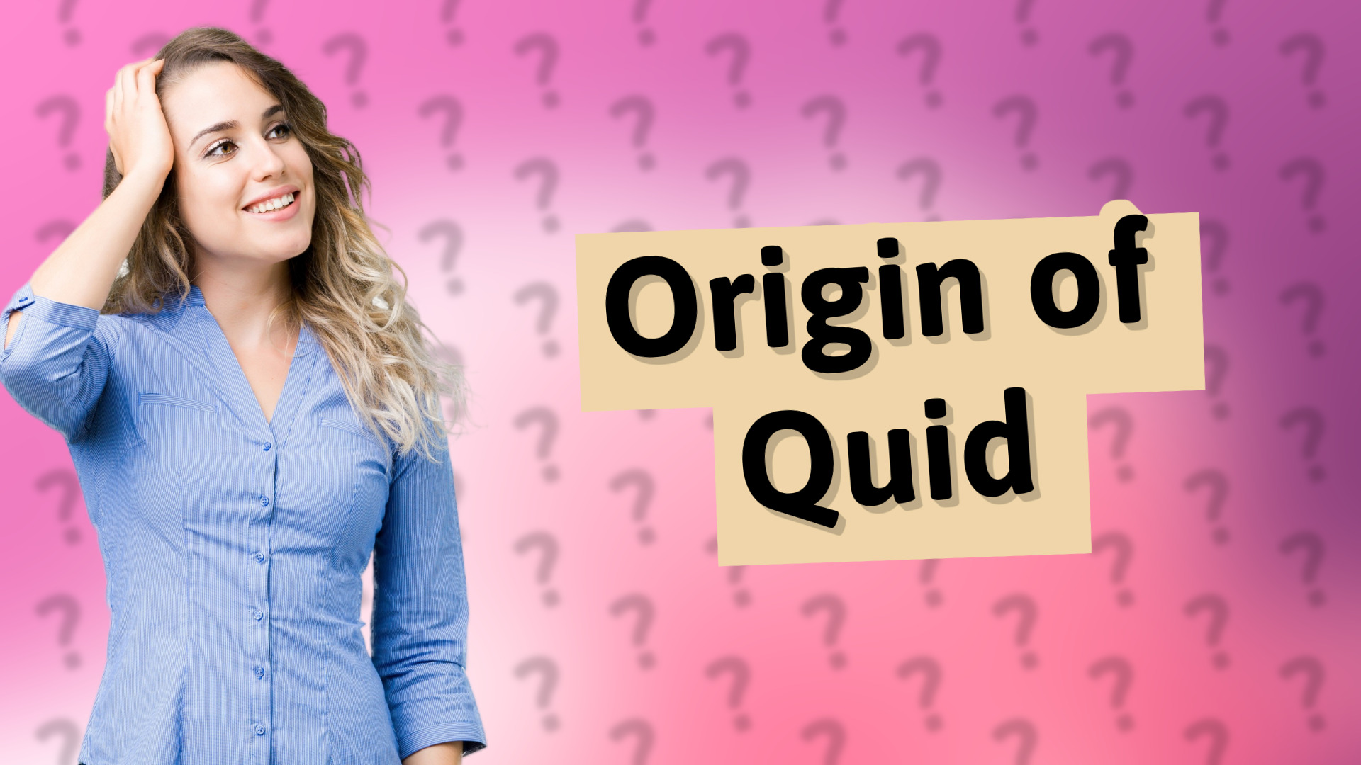 Origin of Quid