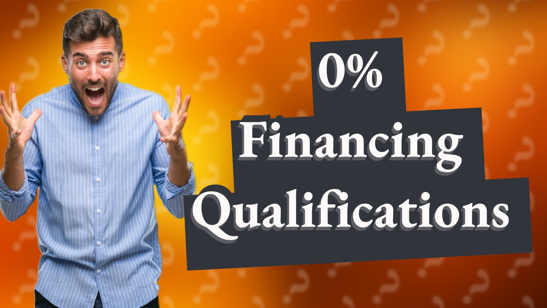 0% Financing Qualifications