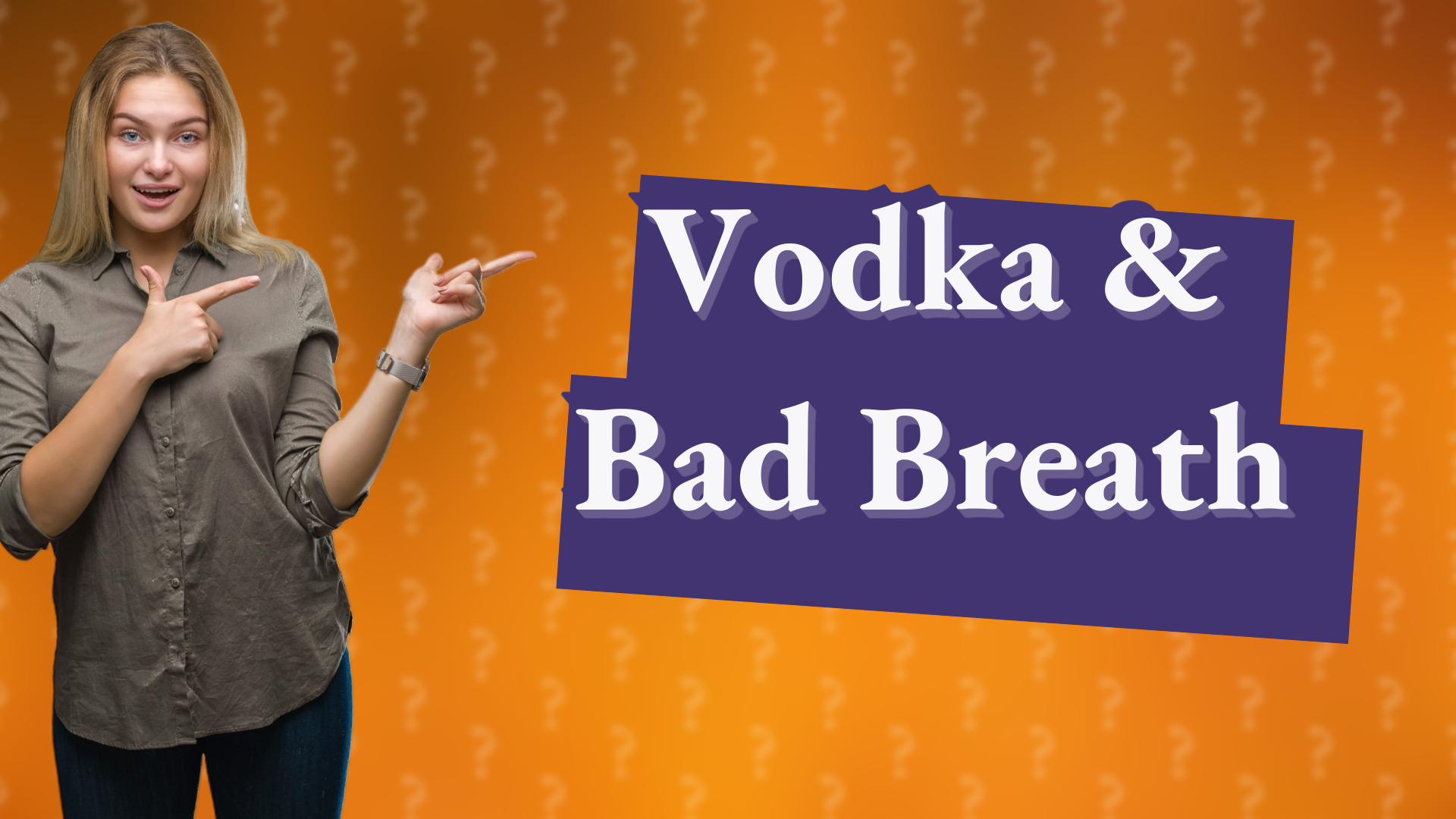 Vodka & Bad Breath